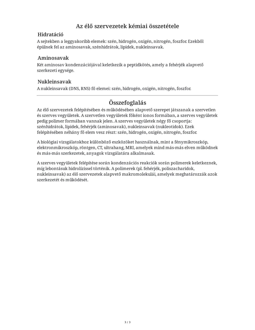 ## Vizsgálati eszközök a biológiában

### Mikroszkópos és egyéb vizsgálati eszközök

* **Fénymikroszkóp:** Optikai eszköz, amely domború len