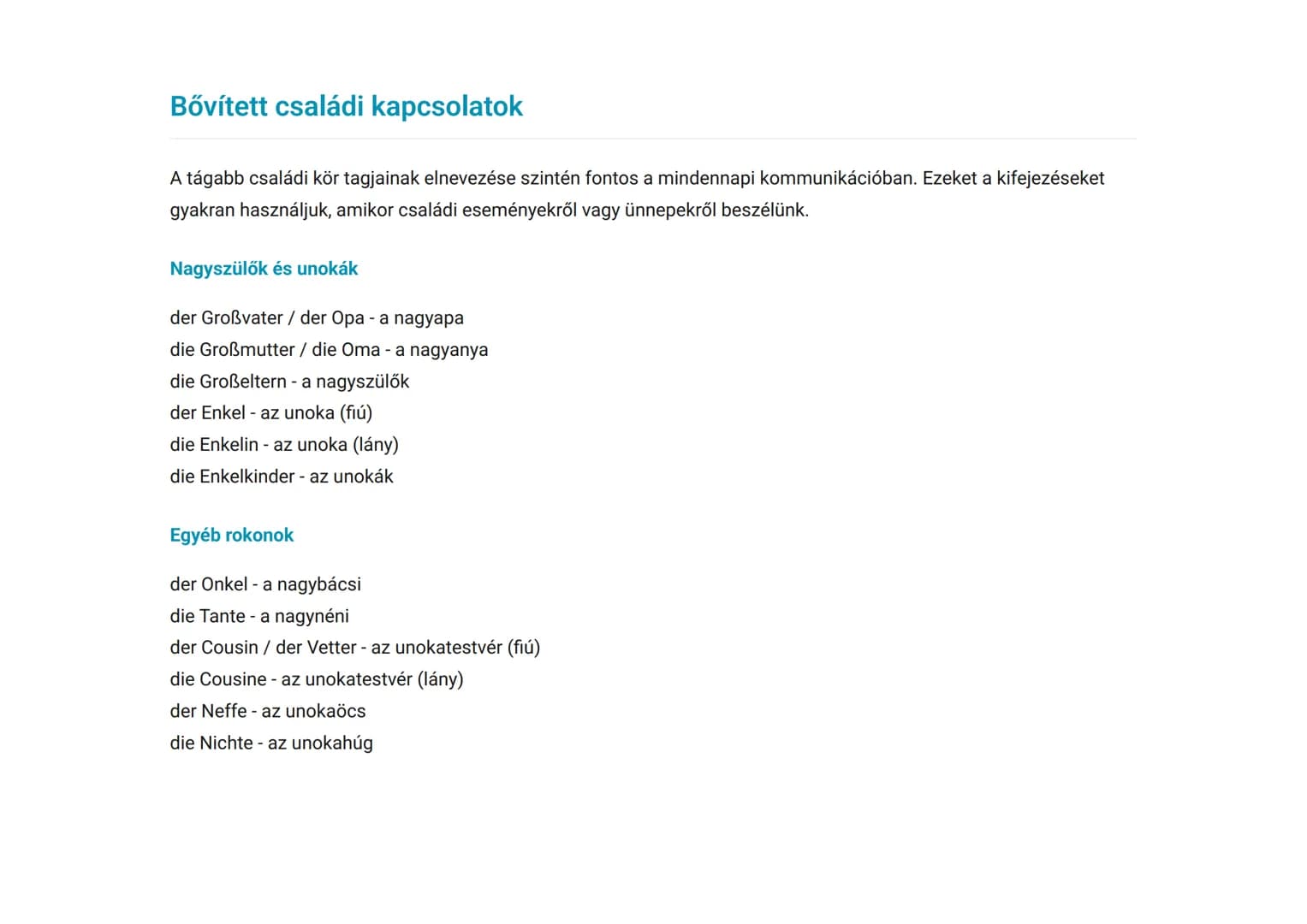Családtagok bemutatása és családi kapcsolatok németül
Családtagok német elnevezése és családi kapcsolatok kifejezése
Német • Grade 7 • Hunga