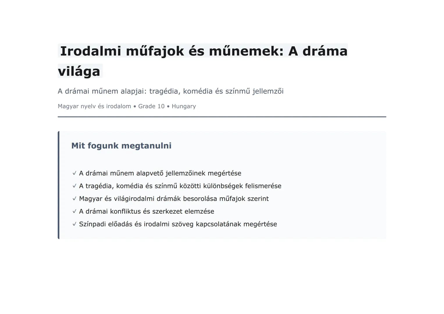 Irodalmi műfajok és műnemek: A dráma
világa
A drámai műnem alapjai: tragédia, komédia és színmű jellemzői
Magyar nyelv és irodalom • Grade 1