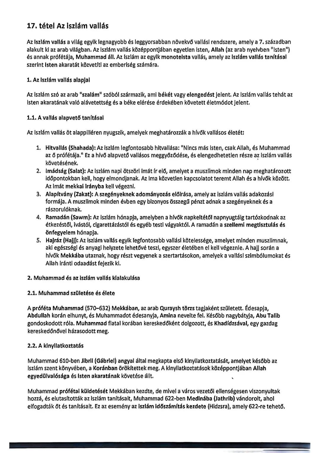 17. tétel Az Iszlám vallás
Az Iszlám vallás a világ egyik legnagyobb és leggyorsabban növekvő vallási rendszere, amely a 7. században
alakul