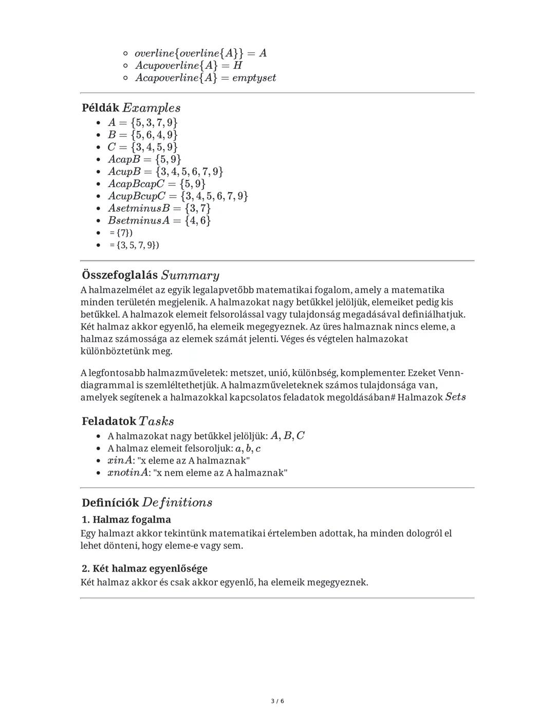 # Halmazok Sets

Feladatok Tasks

- A halmazokat nagy betűkkel jelöljük: A, B, C
- A halmaz elemeit felsoroljuk: a, b, c
- ain A: "a" elem a
