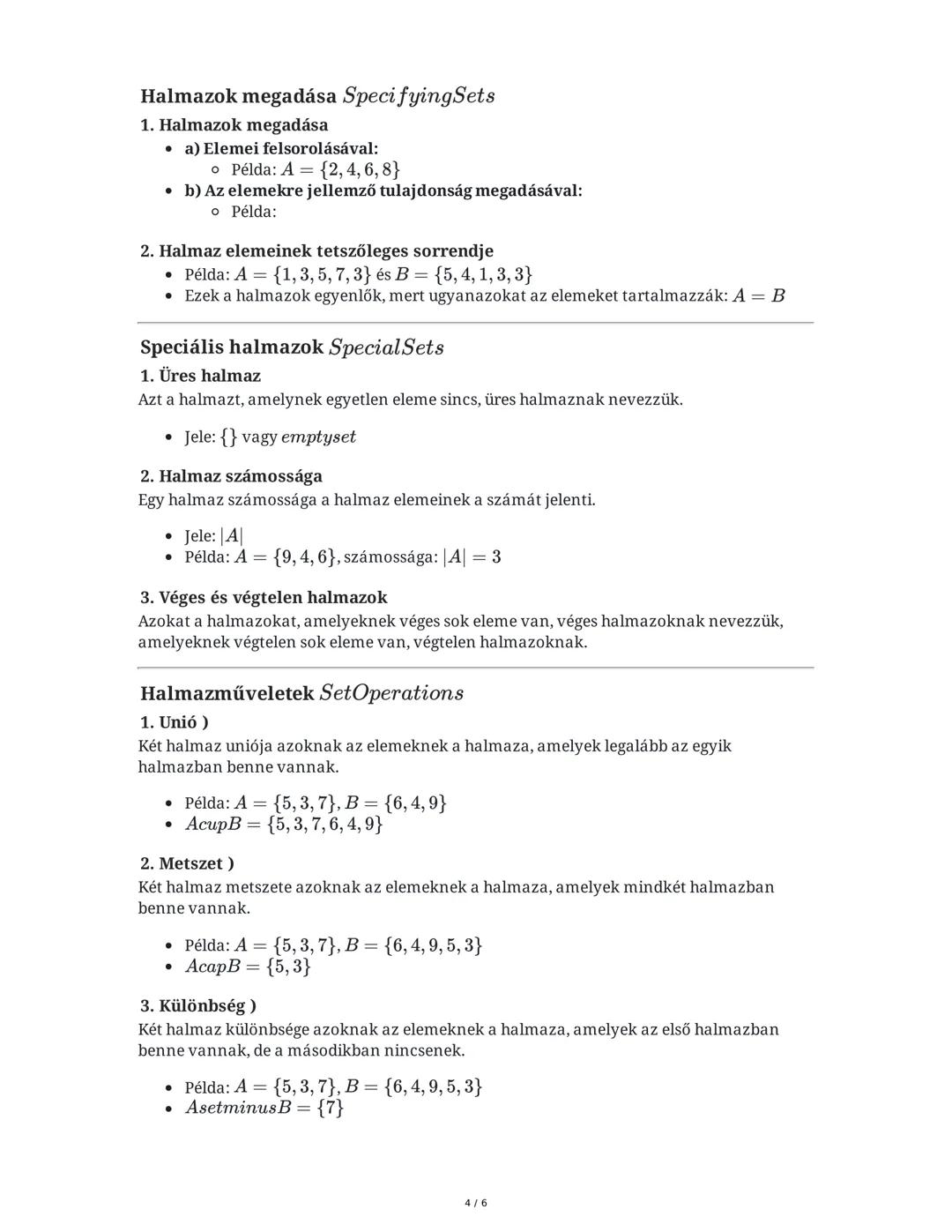 # Halmazok Sets

Feladatok Tasks

- A halmazokat nagy betűkkel jelöljük: A, B, C
- A halmaz elemeit felsoroljuk: a, b, c
- ain A: "a" elem a