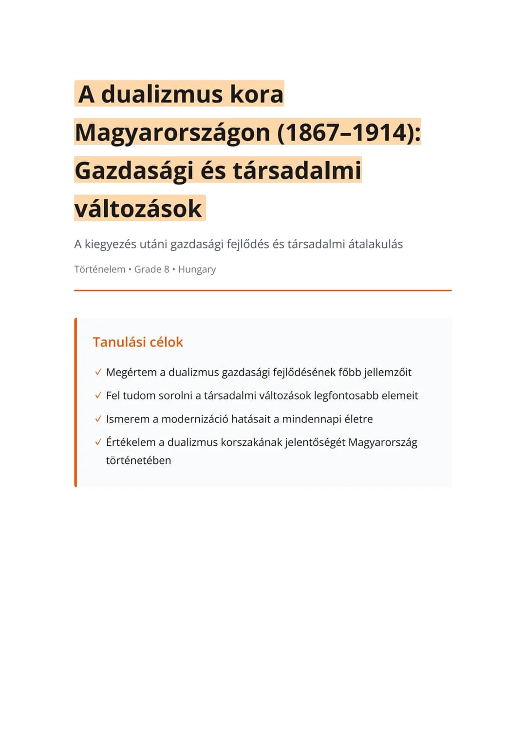 A dualizmus kora
Magyarországon (1867–1914):
Gazdasági és társadalmi
változások
A kiegyezés utáni gazdasági fejlődés és társadalmi átalakulá