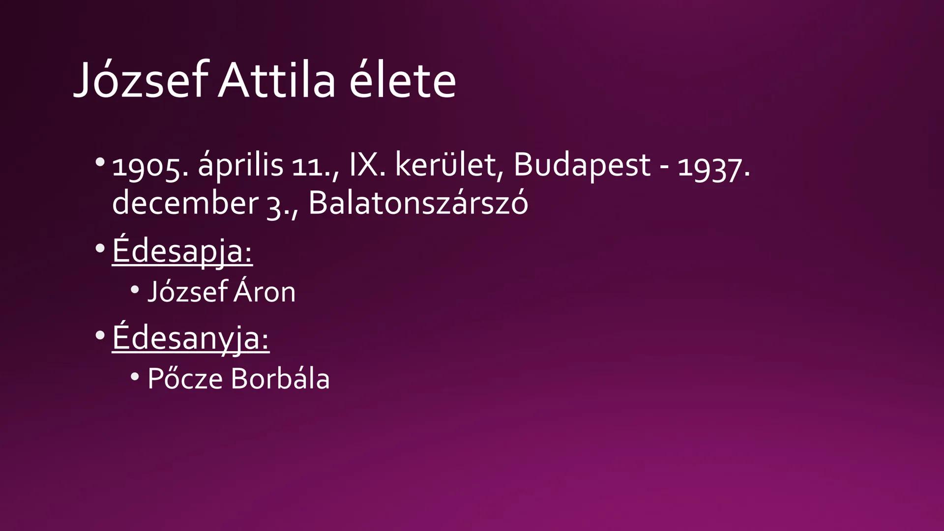 # József Attila élete és pályaképe József Attila # József Attila élete

*   1905. április 11., IX. kerület, Budapest - 1937.
december 3., Ba