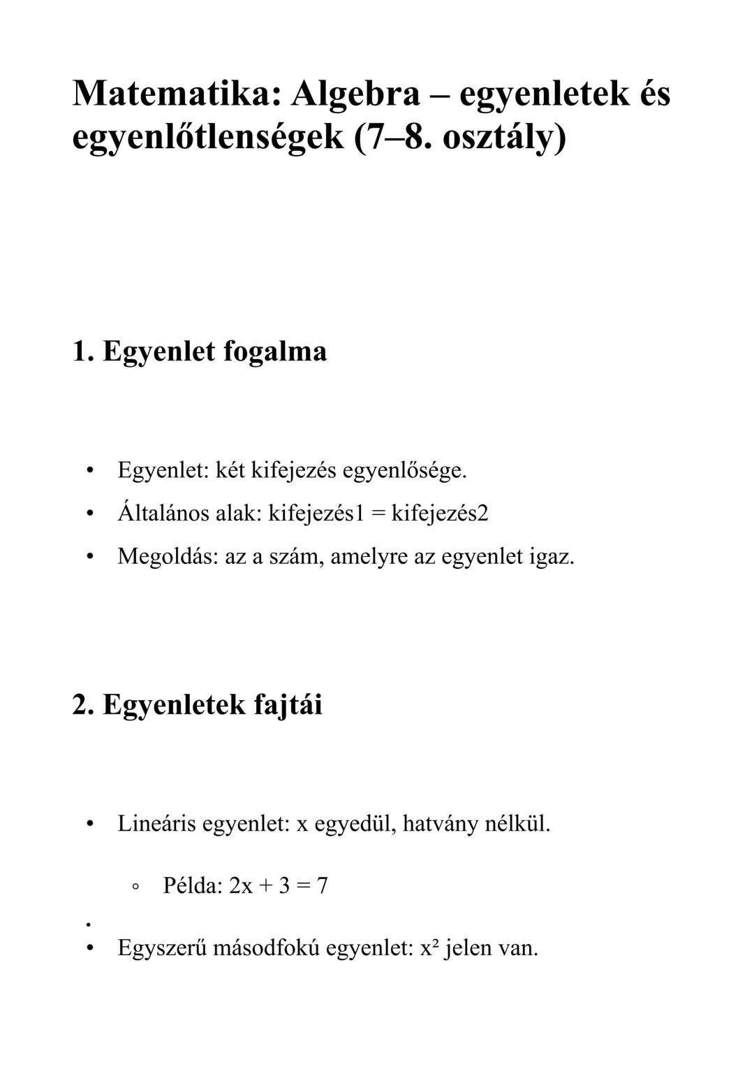 ## Matematika: Algebra – egyenletek és
egyenlőtlenségek (7-8. osztály)

1. **Egyenlet fogalma**

- Egyenlet: két kifejezés egyenlősége.
- Ál