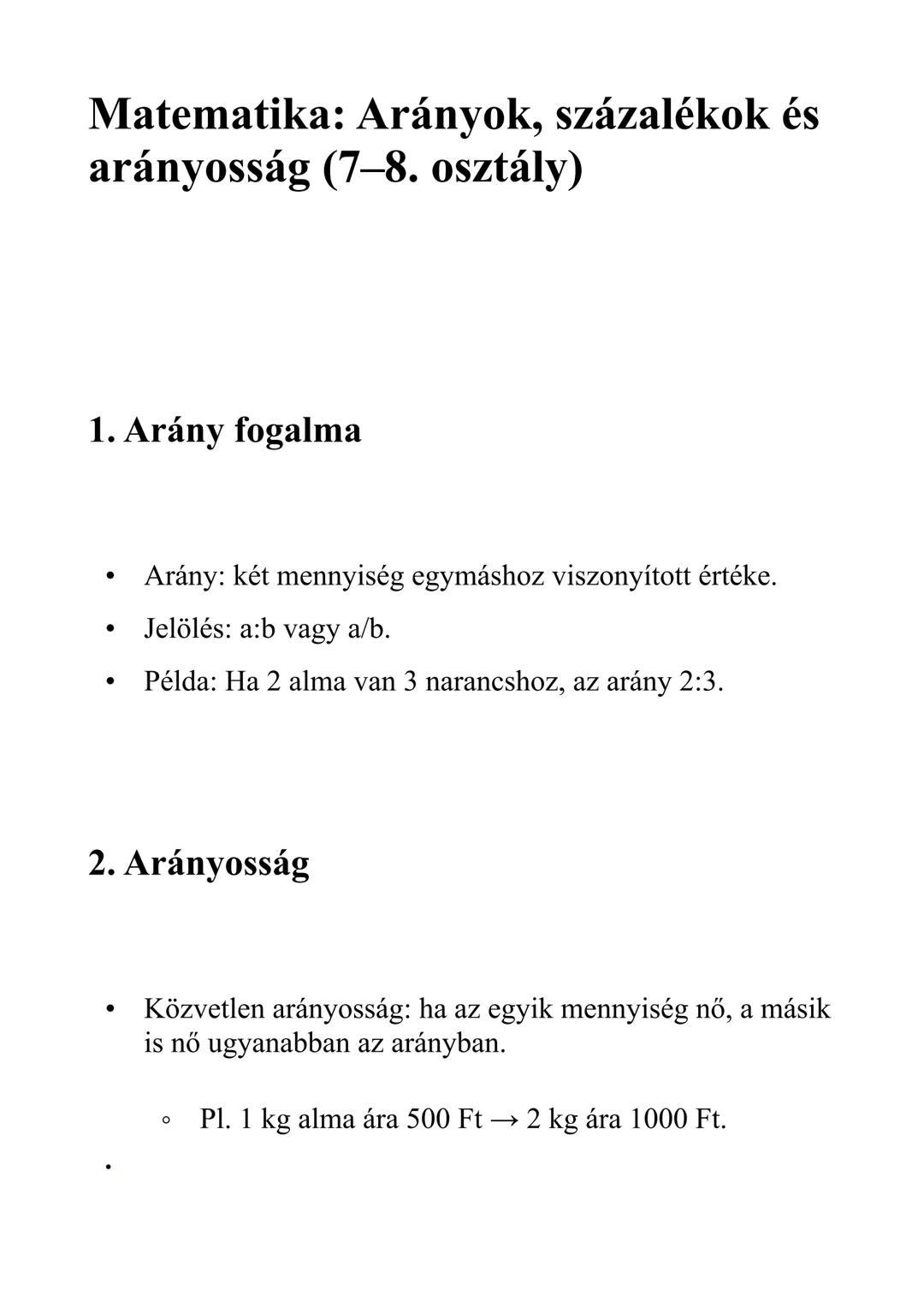 Matematika: Arányok, százalékok és
arányosság (7-8. osztály)

1. Arány fogalma

- Arány: két mennyiség egymáshoz viszonyított értéke.
- Jelö