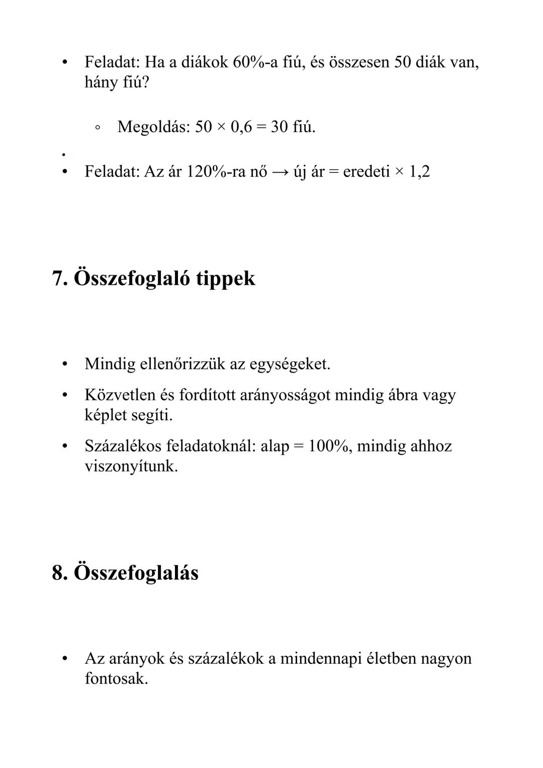 Matematika: Arányok, százalékok és
arányosság (7-8. osztály)

1. Arány fogalma

- Arány: két mennyiség egymáshoz viszonyított értéke.
- Jelö