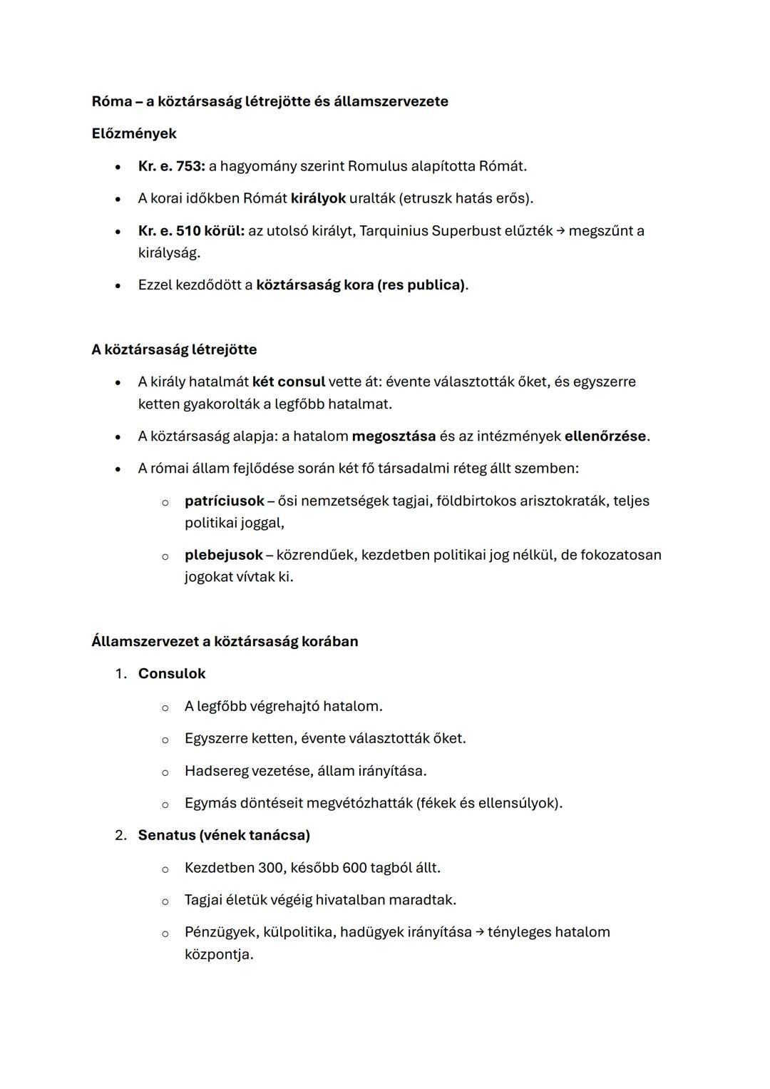 Róma - a köztársaság létrejötte és államszervezete
Előzmények
* Kr. e. 753: a hagyomány szerint Romulus alapította Rómát.
* A korai időkben 