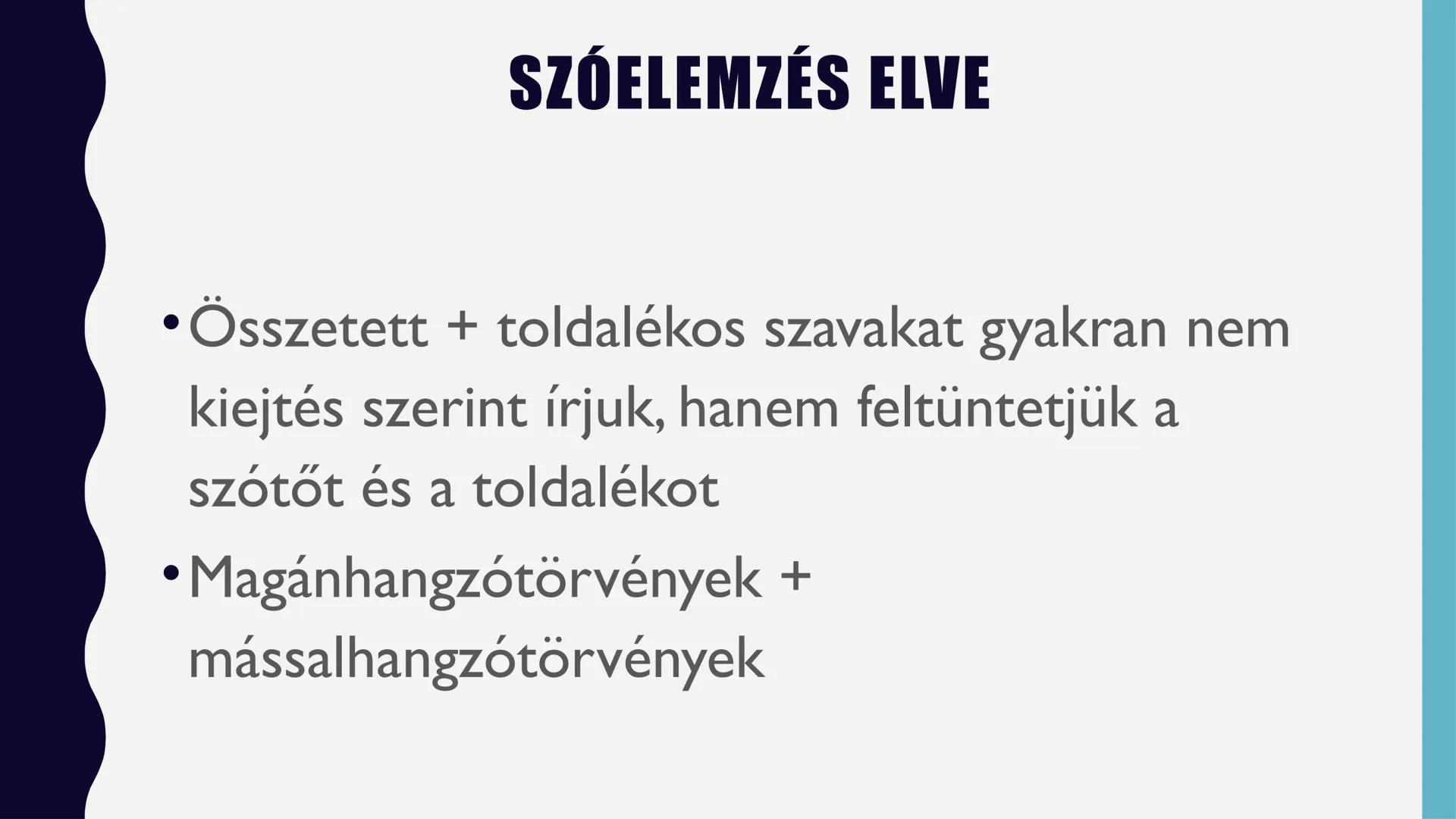 # HELYÉSÍRÁSUNK
# ALAPELVEI # KIEJTÉS ELVE

• Úgy írjuk, ahogy mondjuk
• Fontosabb szabályok (ismétlés, ÁLTALÁNOS ISKOLA)
-Ó,ő,ű,ú a szavak 