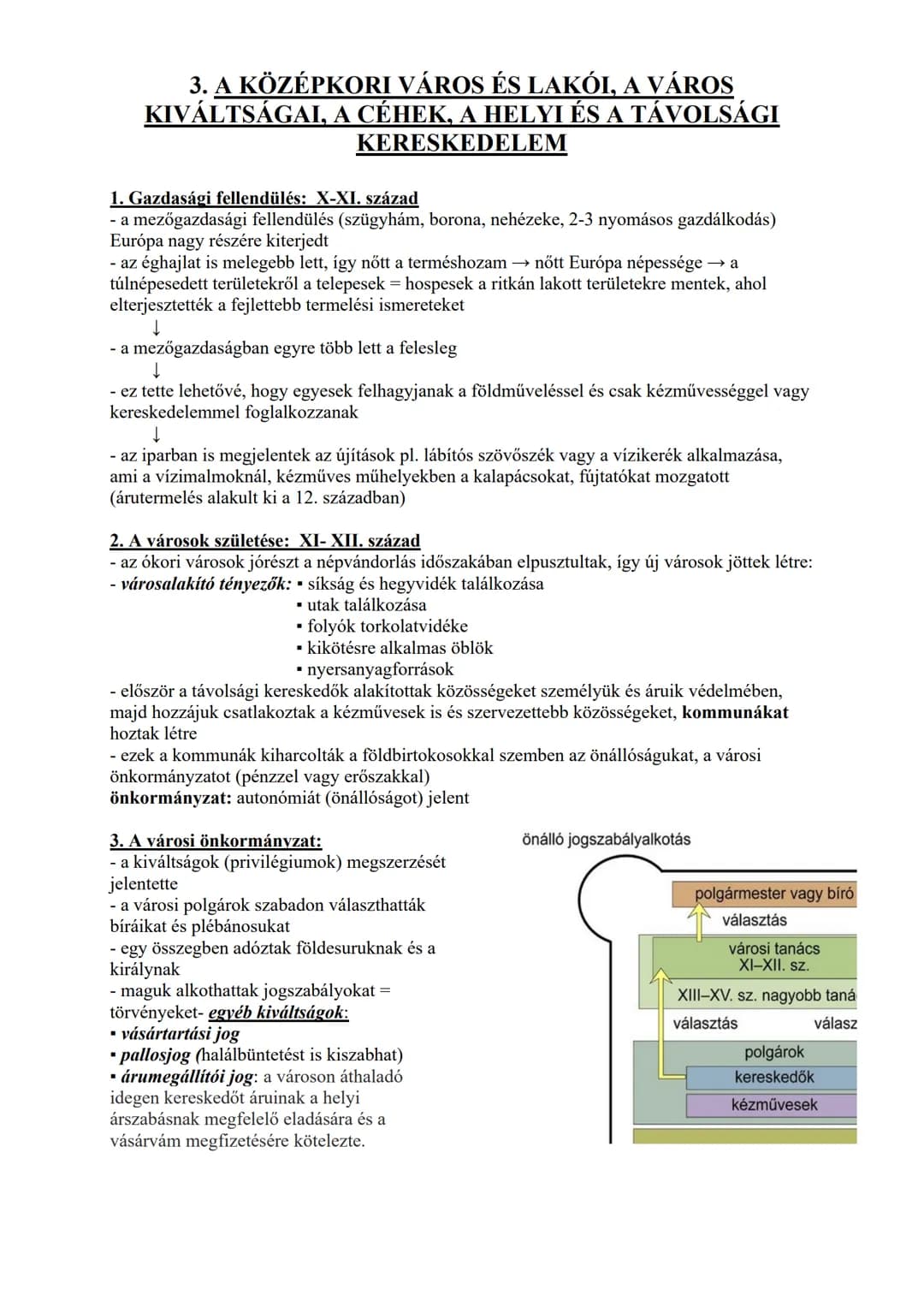 3. A KÖZÉPKORI VÁROS ÉS LAKÓI, A VÁROS
KIVÁLTSÁGAI, A CÉHEK, A HELYI ÉS A TÁVOLSÁGI
KERESKEDELEM

1. Gazdasági fellendülés: X-XI. század
- a