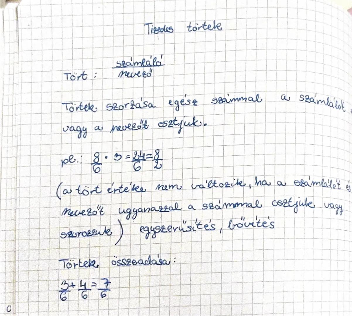Tizedes törtelk

Tört:

számláló
nevező

Törtek szorzása egész számmal a számlálót
vagy a nevezőt osztjuk.

pl.: $\frac{8}{6} \cdot 3 = \fra