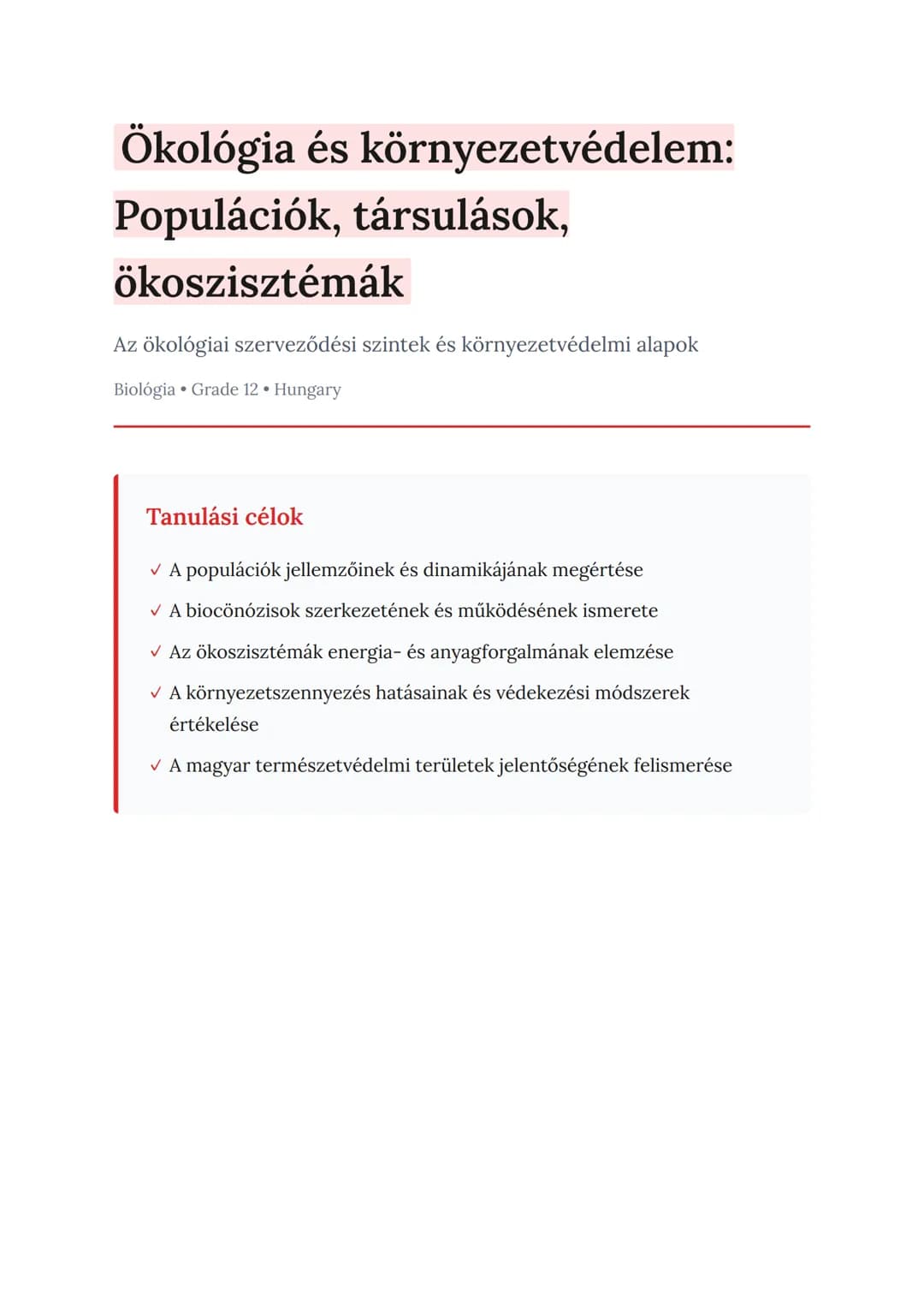 Ökológia és környezetvédelem:
Populációk, társulások,
ökoszisztémák
Az ökológiai szerveződési szintek és környezetvédelmi alapok
Biológia • 
