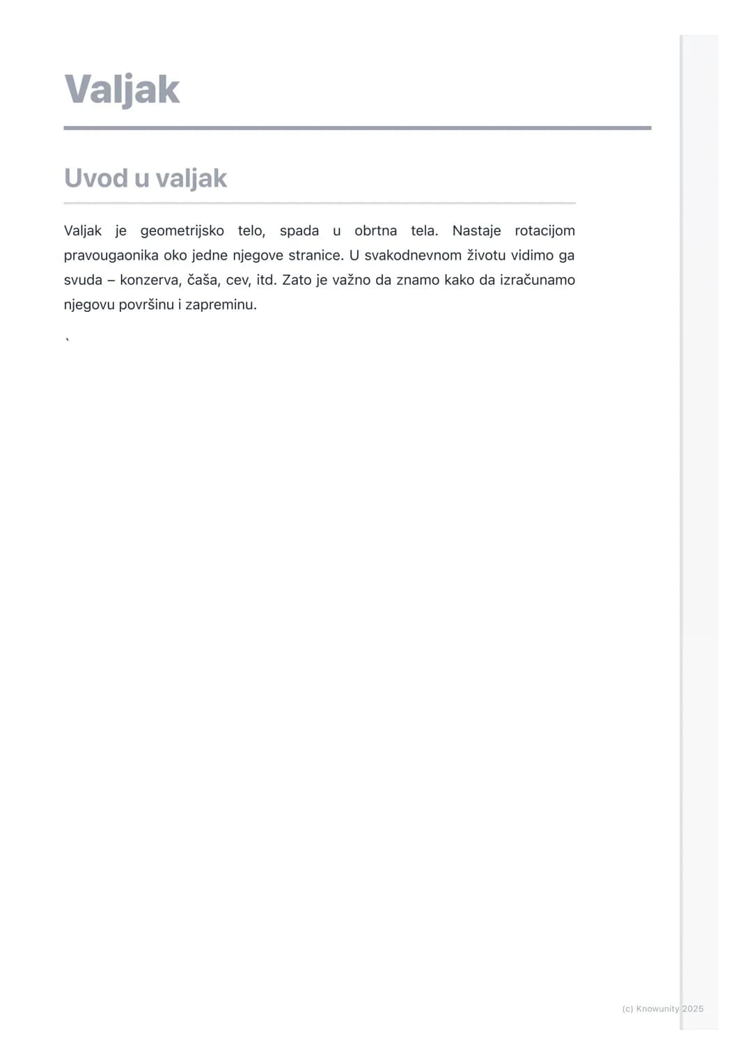 # Valjak

Uvod u valjak

Valjak je geometrijsko telo, spada u obrtna tela. Nastaje rotacijom
pravougaonika oko jedne njegove stranice. U sva