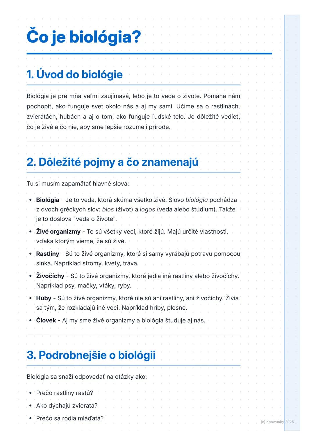 # Čo je biológia?

1. Úvod do biológie

Biológia je pre mňa veľmi zaujímavá, lebo je to veda o živote. Pomáha nám
pochopiť, ako funguje svet