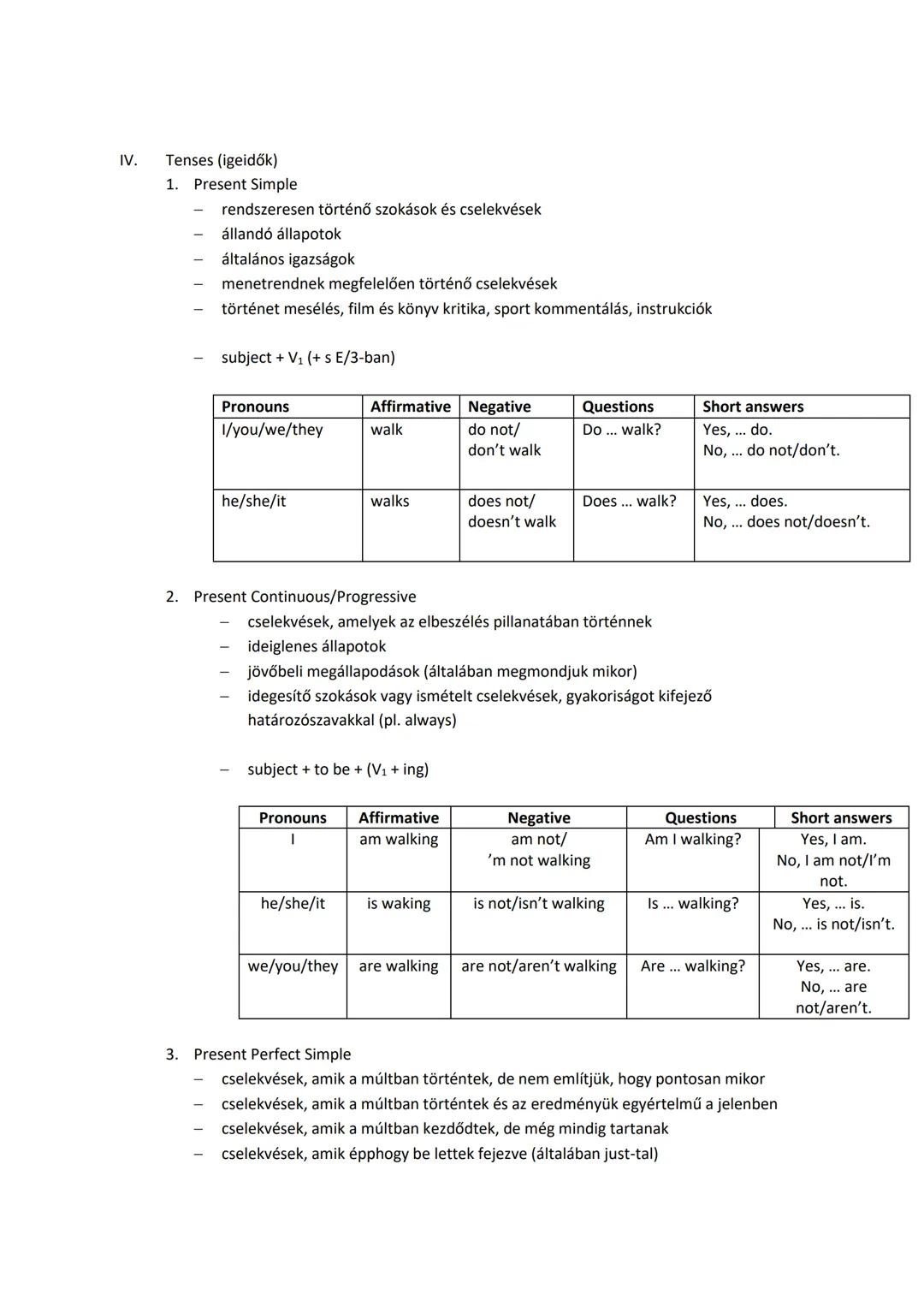 Kisérettségi 9. osztály
Angol írásbeli
egyesszám
Subject pronoun
(alanyi)
Object pronoun
(tárgyas)
Possessive
adjective(birtokos)
I
me
my
yo