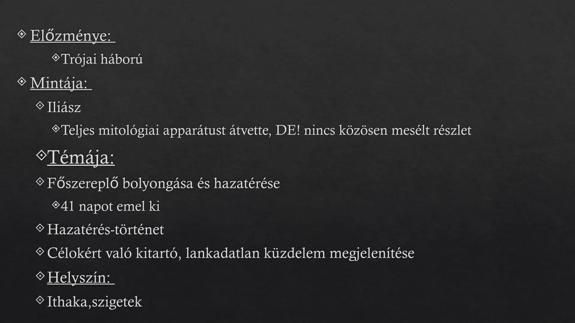Homérosz: Odüsszeia  ## Odüsszeia

◇ Keletkezési ideje:
◇ i.e. 8. század (?)
◇ Szerzője:
◇ Homérosz (?)
◇ Műfaja:
◇ Eposz
◇ Mondakör:
◇ Trój