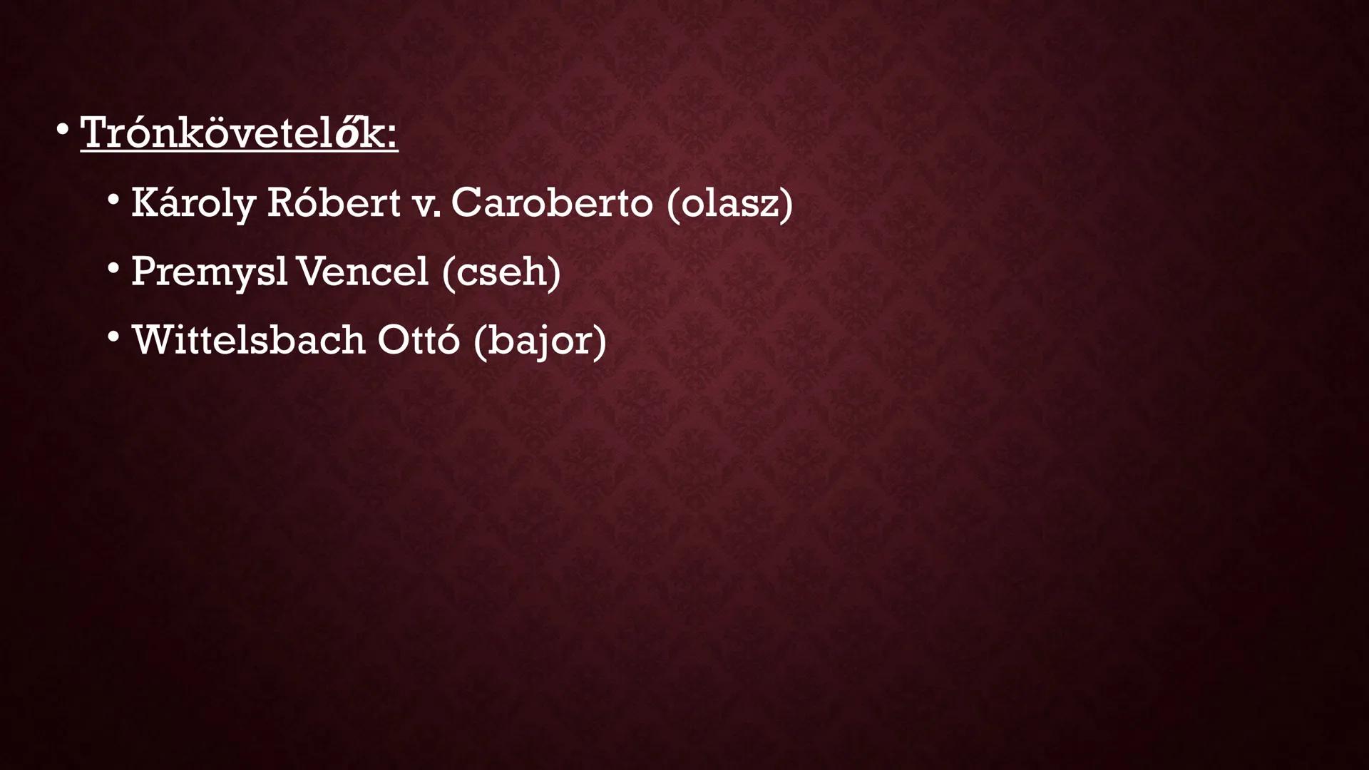 A TARTOMÁNYÚRI HATALOM
FELSZÁMOLÁSA; I. KÁROLY
(RÓBERT) HATALOMRA
KERÜLÉSE KÜZDELEM A HATALOMÉRT
• Árpád-ház kihal → zűrzavaros időszak
• In
