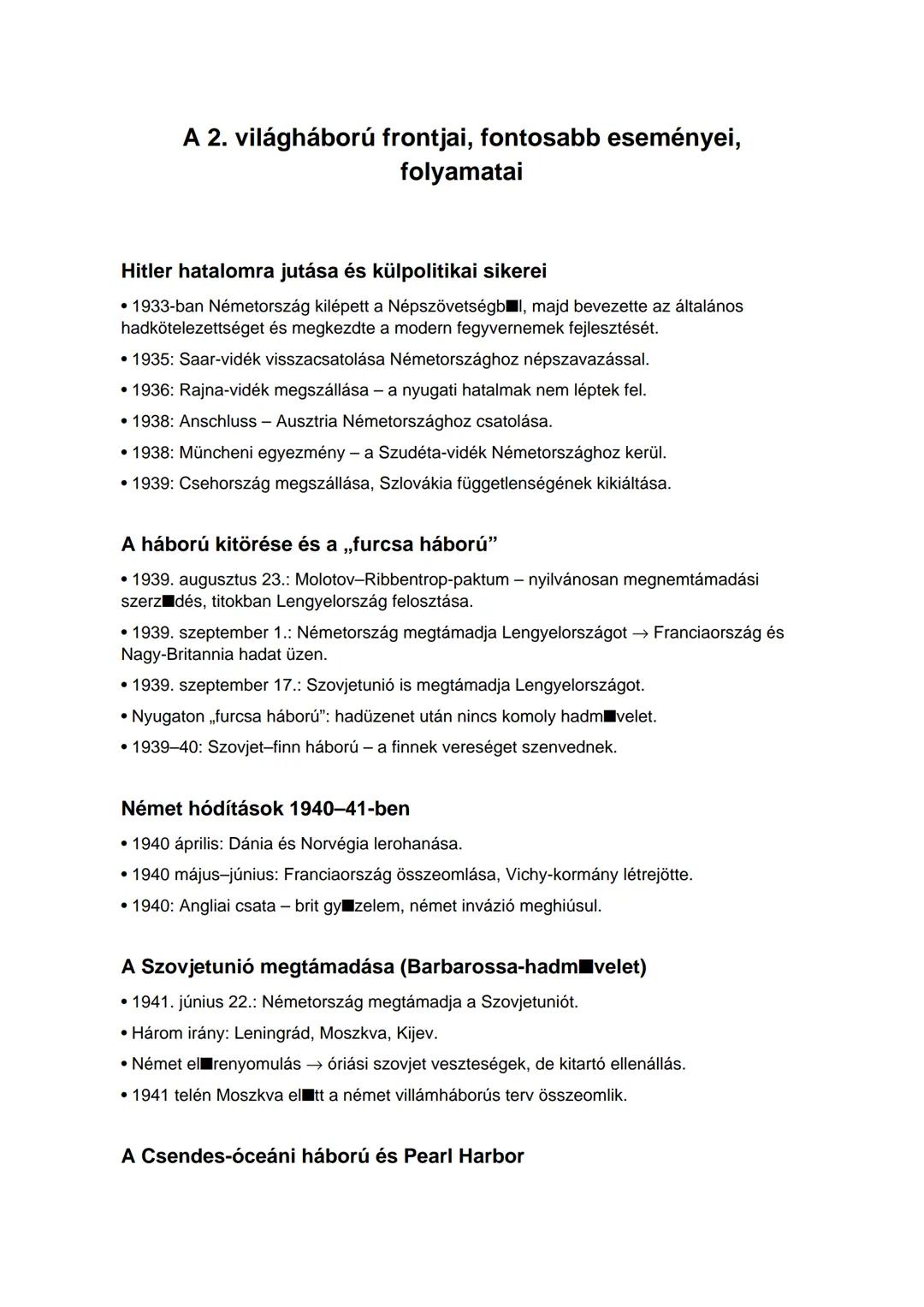 A 2. világháború frontjai, fontosabb eseményei,
folyamatai
Hitler hatalomra jutása és külpolitikai sikerei
• 1933-ban Németország kilépett a