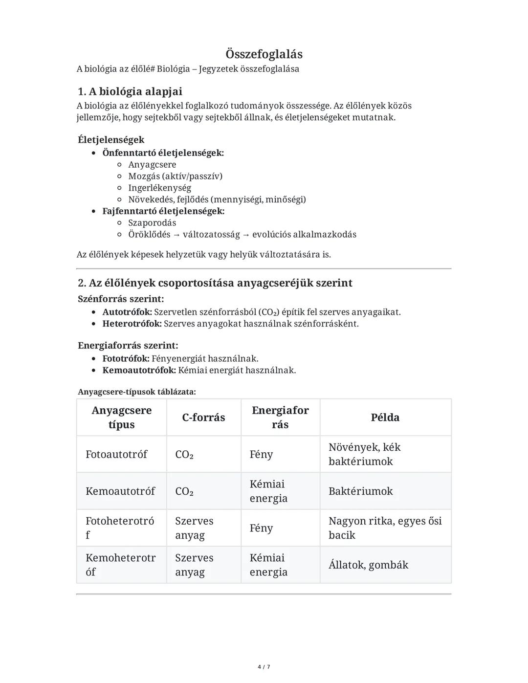 # Biológia - Jegyzetek összefoglalása

1. **A biológia alapjai**
A biológia az élőlényekkel foglalkozó tudományok összessége. Az élőlények s