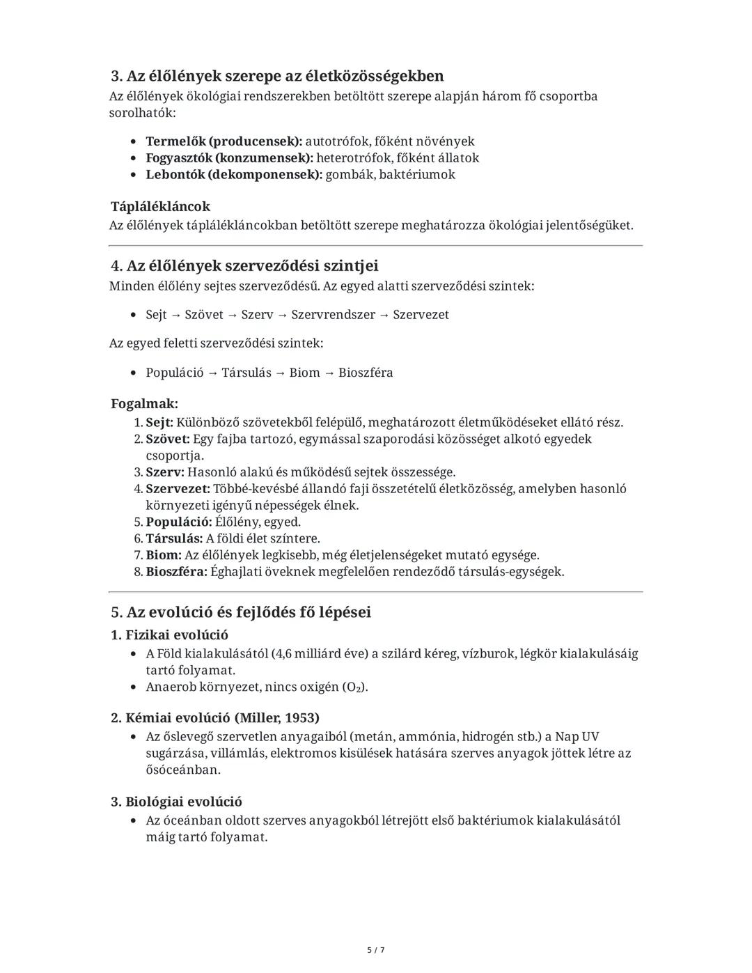 # Biológia - Jegyzetek összefoglalása

1. **A biológia alapjai**
A biológia az élőlényekkel foglalkozó tudományok összessége. Az élőlények s