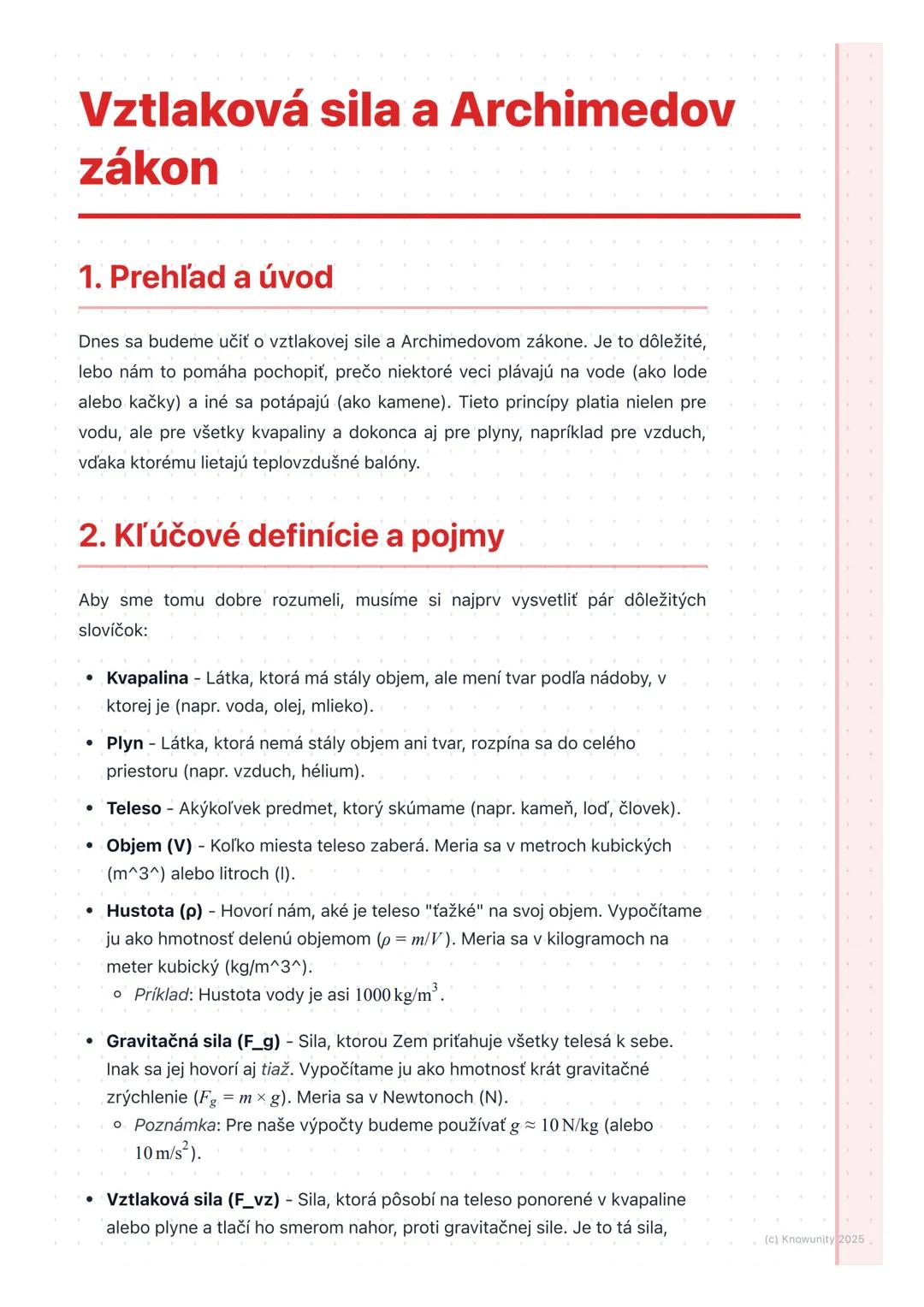 # Vztlaková sila a Archimedov
zákon

1. Prehľad a úvod

Dnes sa budeme učiť o vztlakovej sile a Archimedovom zákone. Je to dôležité,
lebo ná