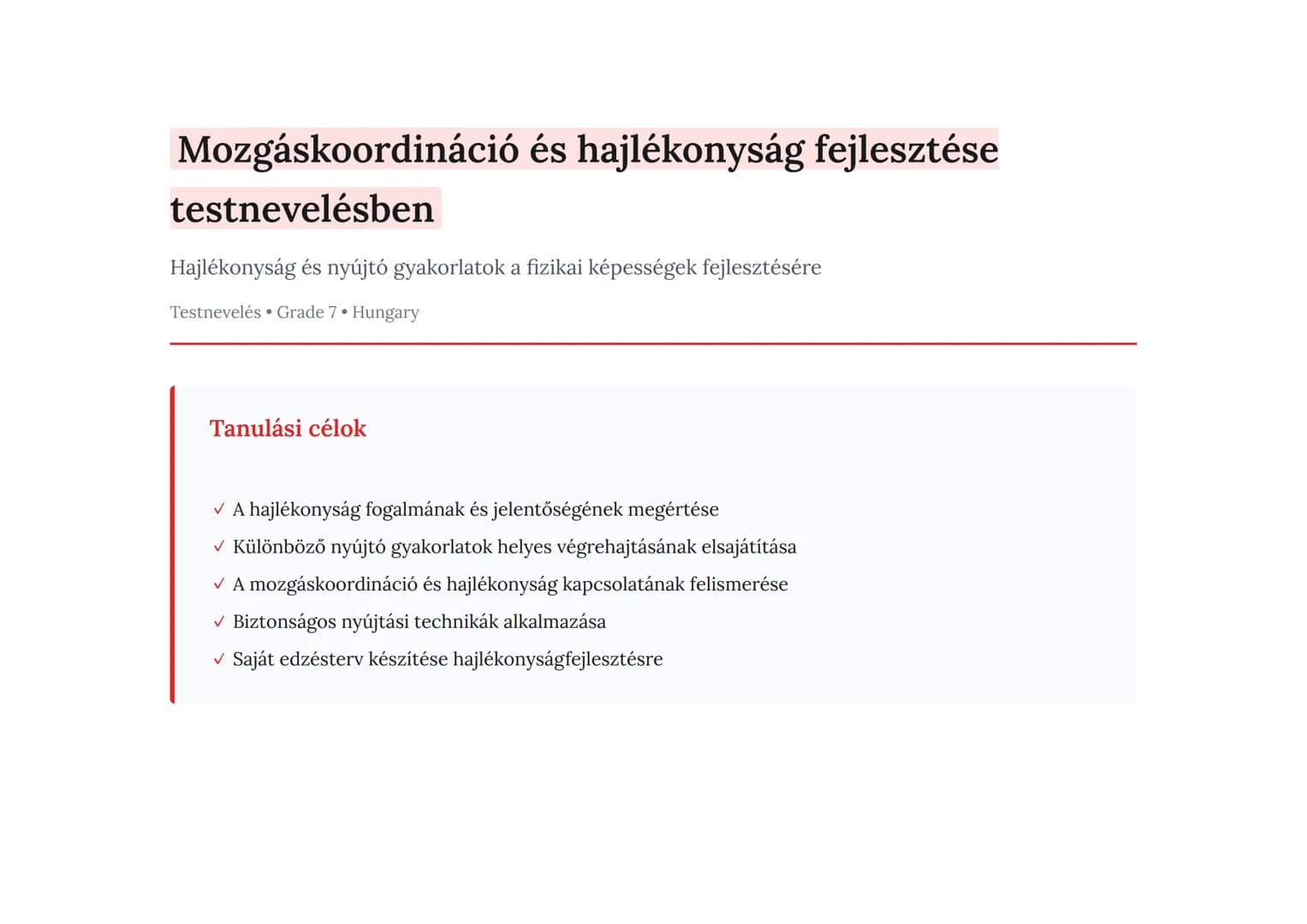 Mozgáskoordináció és hajlékonyság fejlesztése
testnevelésben
Hajlékonyság és nyújtó gyakorlatok a fizikai képességek fejlesztésére
Testnevel