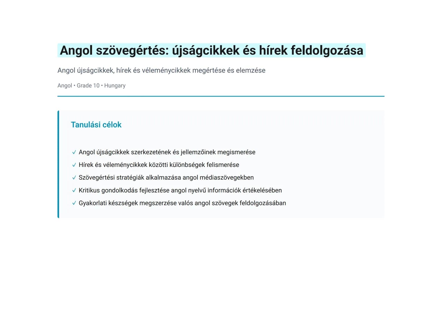Angol szövegértés: újságcikkek és hírek feldolgozása
Angol újságcikkek, hírek és véleménycikkek megértése és elemzése
Angol Grade 10. Hungar