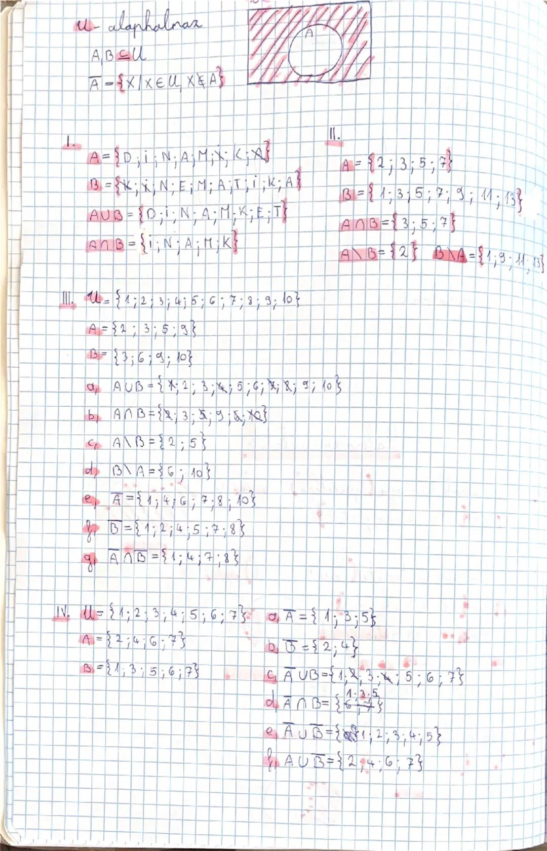 # Halmazműveletek

① Halmazok ceniója (egyesítése) jele: U

$AUB = {X/XEA \text{ vagy } XE B}$

② Halmazok metszete (közös elemek) jele: n

