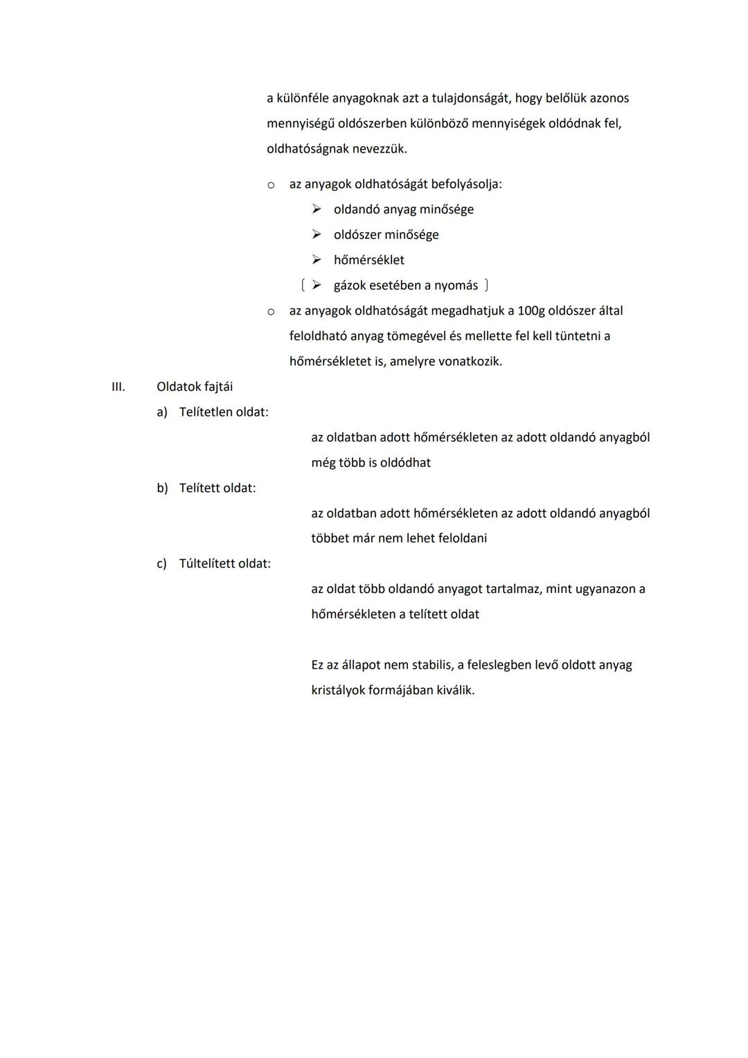 ## 7. Tétel

## Oldatok

I. **Oldódás**

- Az oldódást az oldandó anyag és az oldószer részecskéinek kölcsönhatása, állandó mozgása teszi le