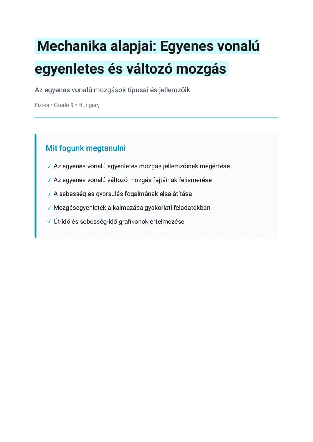 Mechanika alapjai: Egyenes vonalú
egyenletes és változó mozgás
Az egyenes vonalú mozgások típusai és jellemzőik
Fizika • Grade 9 • Hungary
M