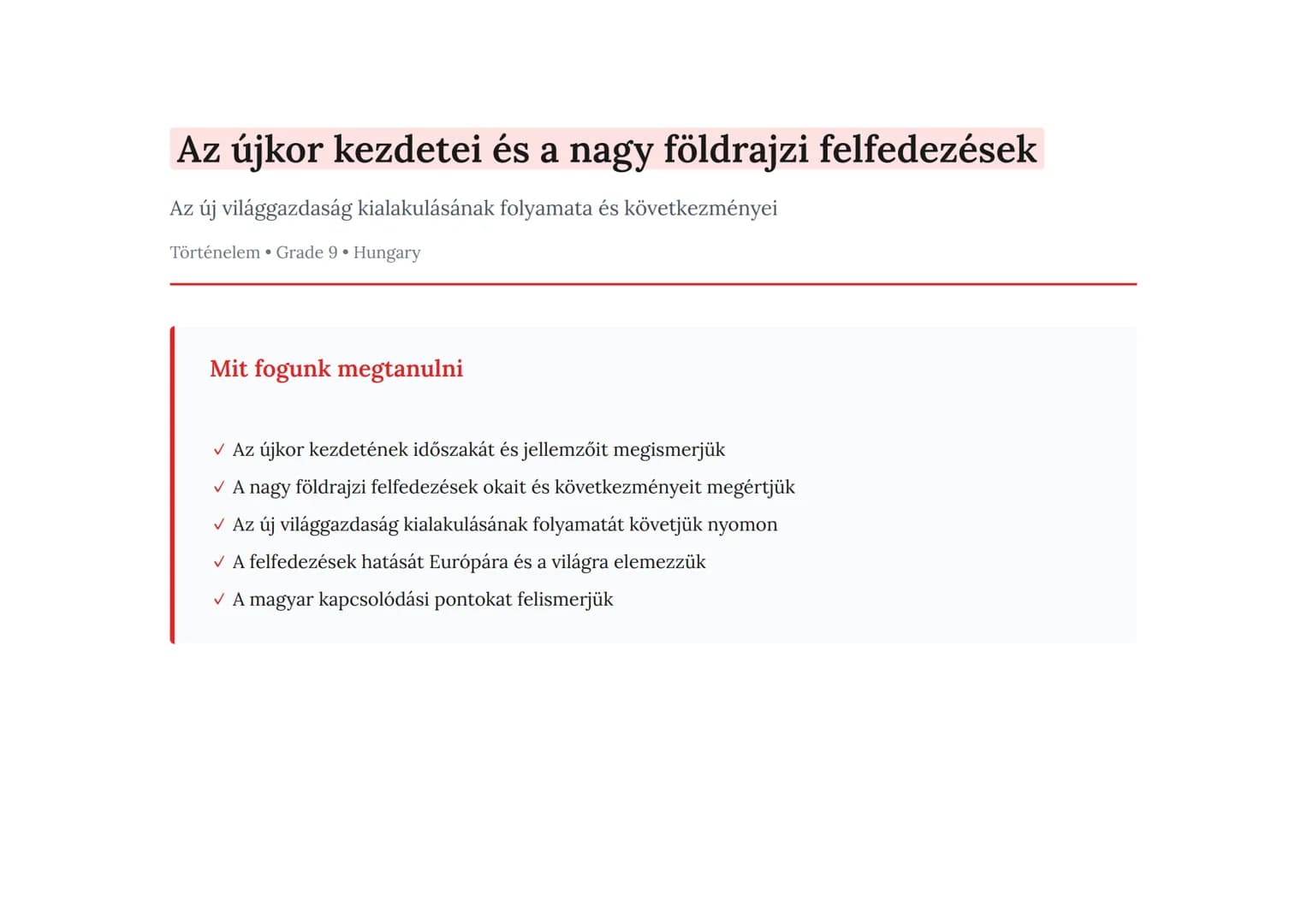 Az újkor kezdetei és a nagy földrajzi felfedezések
Az új világgazdaság kialakulásának folyamata és következményei
Történelem Grade 9 Hungary