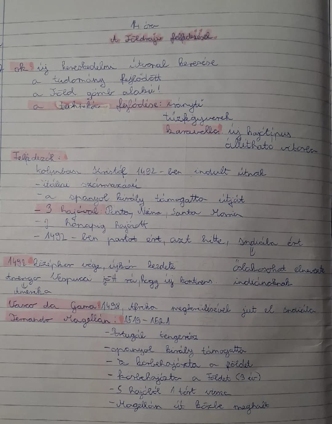 # 14 ότα

A Földrajs felfedezésed.

2 ok új kereskedelmi útvonal beresése
a tudomány fejlődött
a Föld gömb alabu!
a tahuka fejlődése: manyti