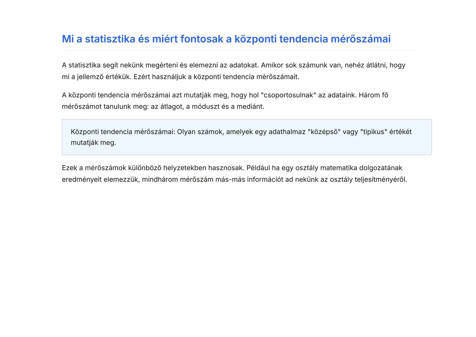 Statisztika és valószínűség: Átlag, módusz, medián
A központi tendencia mérőszámainak megértése és alkalmazása
Matematika  Grade 7  Hungary
