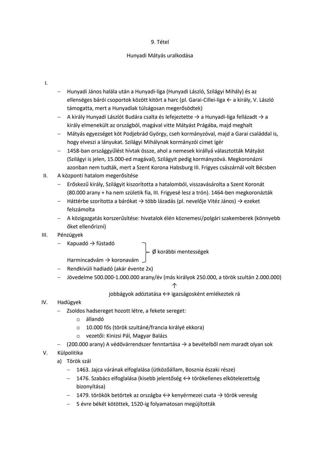 ## 9. Tétel

Hunyadi Mátyás uralkodása

I.

- Hunyadi János halála után a Hunyadi-liga (Hunyadi László, Szilágyi Mihály) és az ellenséges bá