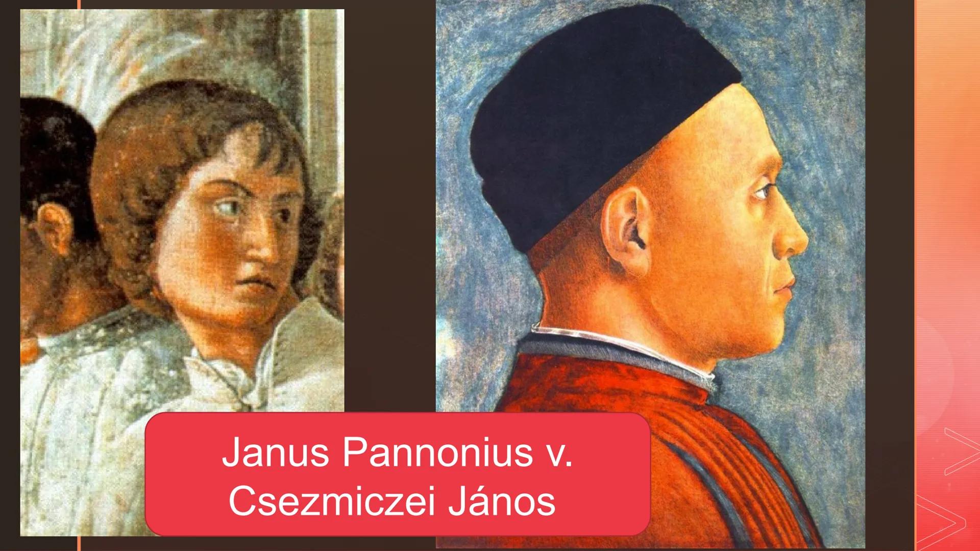 Janus Pannonius
élete és pályaképe Janus Pannonius v.
Csézmicei János ■ 1434. augusztus 29., Csázma,
Horvátország - 1472. március 27.,
Medve