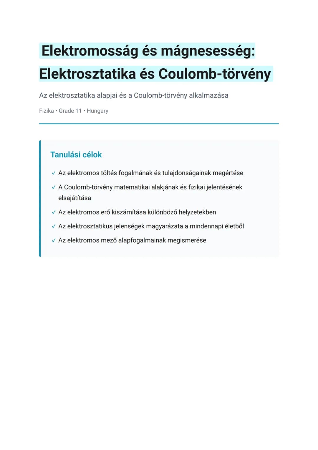 Elektromosság és mágnesesség:
Elektrosztatika és Coulomb-törvény
Az elektrosztatika alapjai és a Coulomb-törvény alkalmazása
Fizika • Grade 