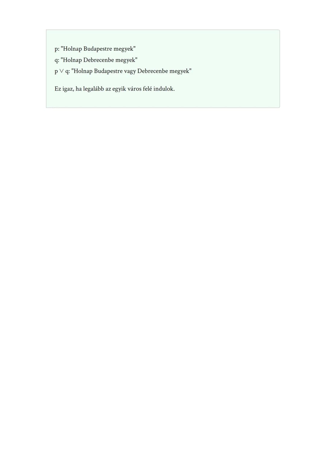 Matematikai logika alapfogalmai:
állítások és igazságtáblák
Logikai állítások, műveletek és igazságtáblák megértése
Matematika 	Grade 12 	Hu