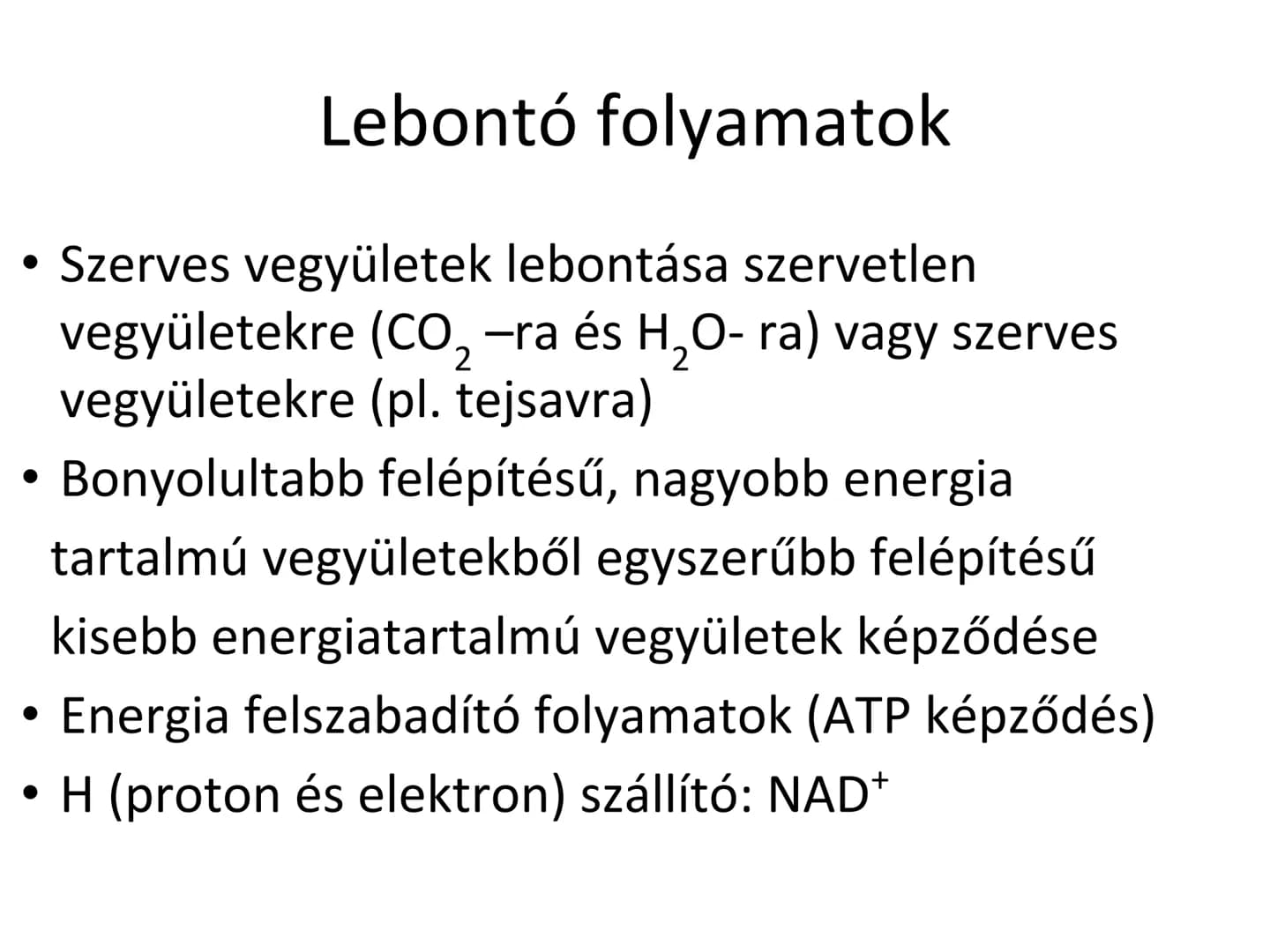 2.2. Az anyagcsere folyamata 2.2.1. Felépítés és lebontás kapcsolata Sejtanyagcsere:
• A sejtben végbemenő biokémiai folyamatok
összessége
•