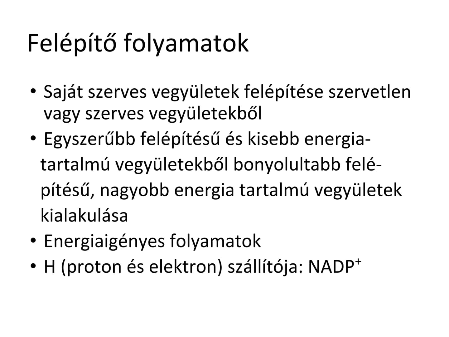 2.2. Az anyagcsere folyamata 2.2.1. Felépítés és lebontás kapcsolata Sejtanyagcsere:
• A sejtben végbemenő biokémiai folyamatok
összessége
•