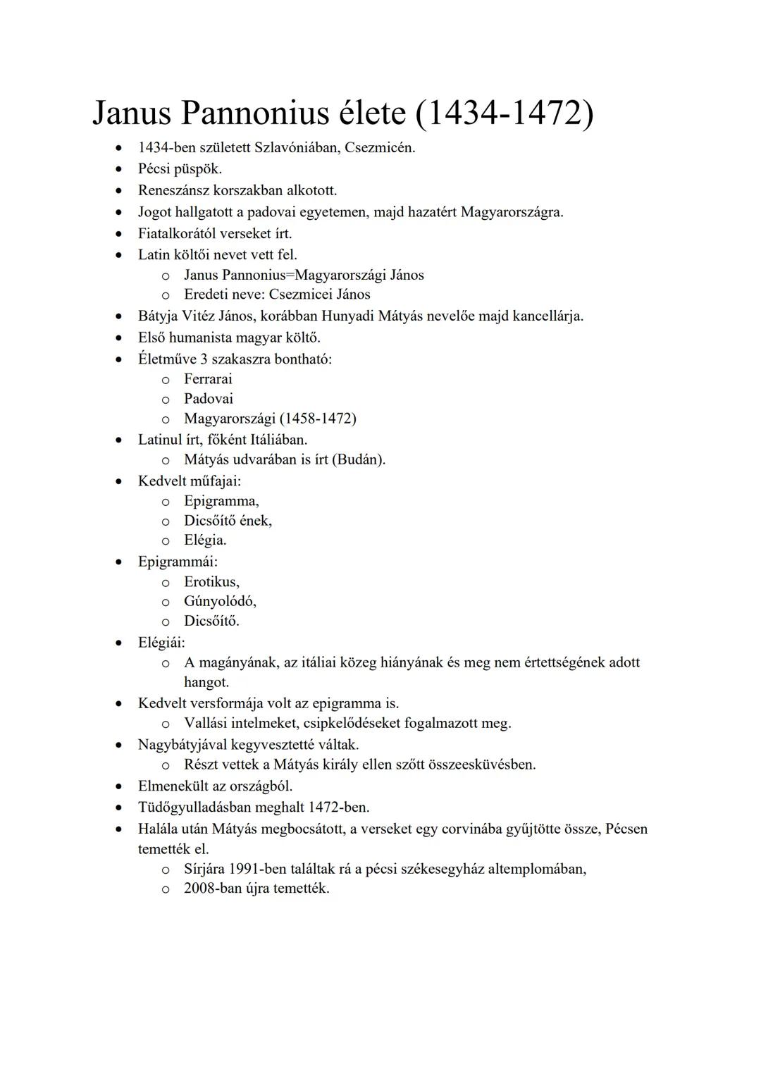 Janus Pannonius élete (1434-1472)
* 1434-ben született Szlavóniában, Csezmicén.
* Pécsi püspök.
* Reneszánsz korszakban alkotott.
* Jogot h