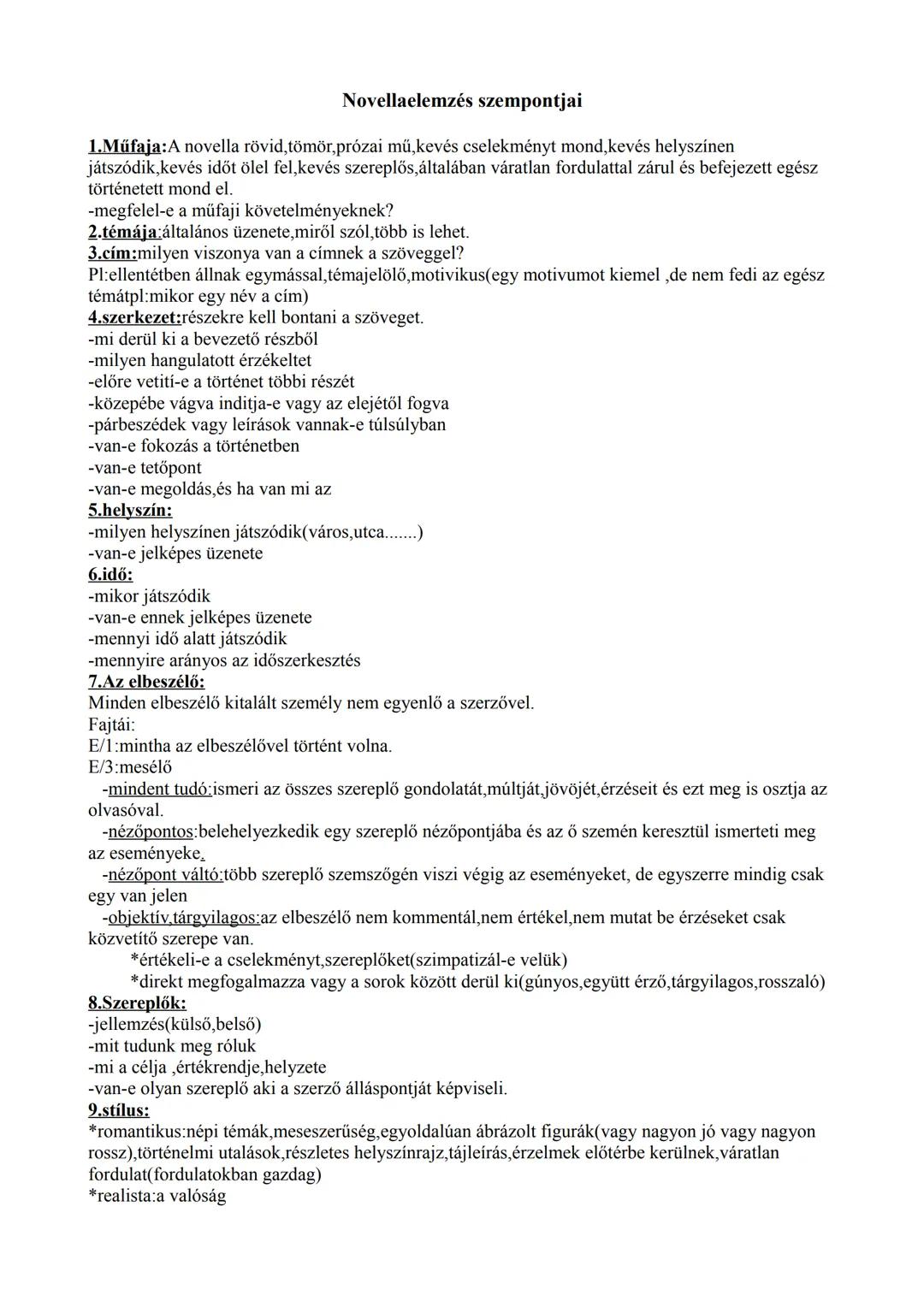 ## Novellaelemzés szempontjai
1.Műfaja: A novella rövid, tömör, prózai mű, kevés cselekményt mond, kevés helyszínen
játszódik, kevés időt ö
