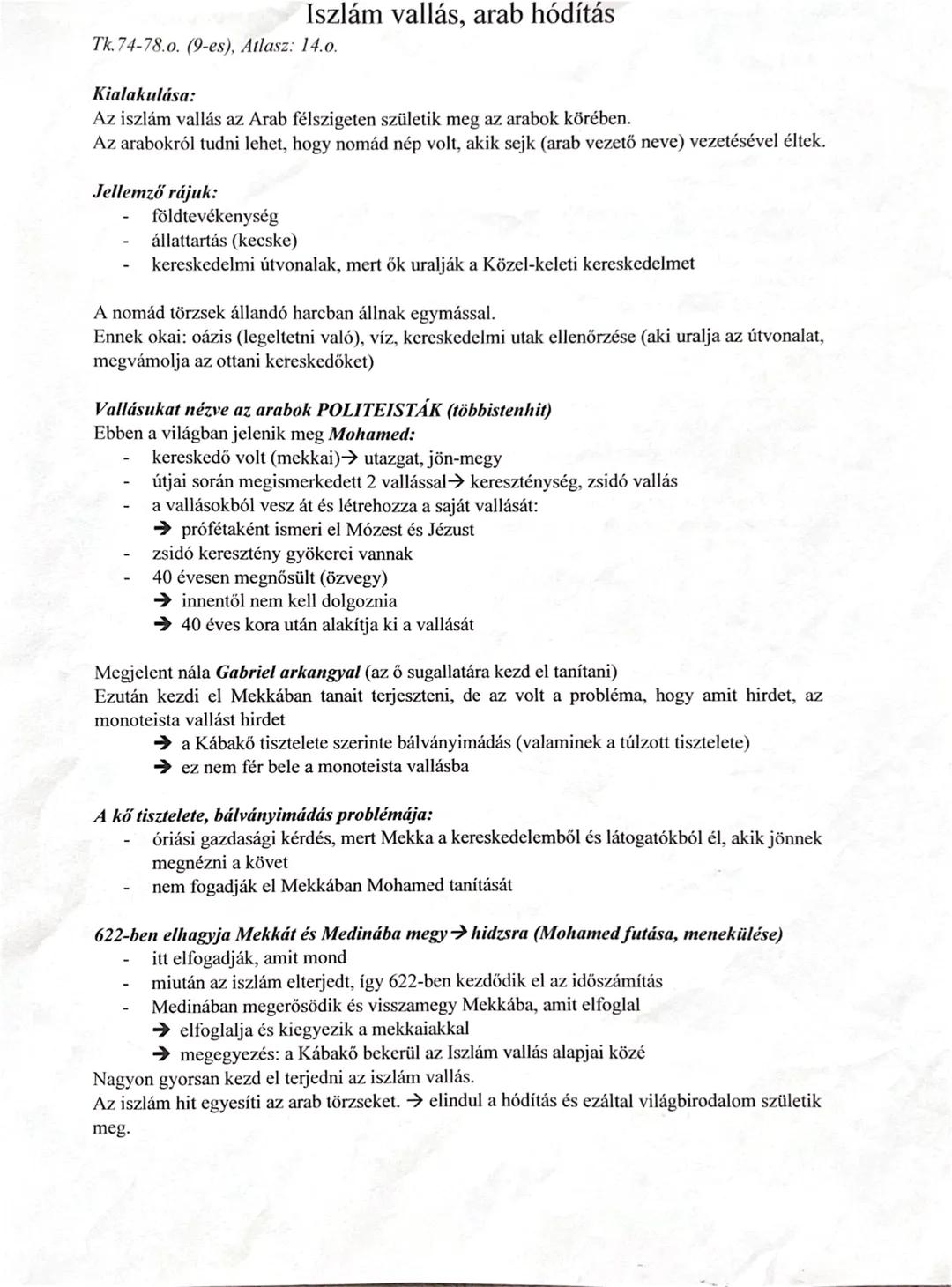 Iszlám vallás, arab hódítás
Tk. 74-78.0. (9-es), Atlasz: 14.0.
Kialakulása:
Az iszlám vallás az Arab félszigeten születik meg az arabok köré