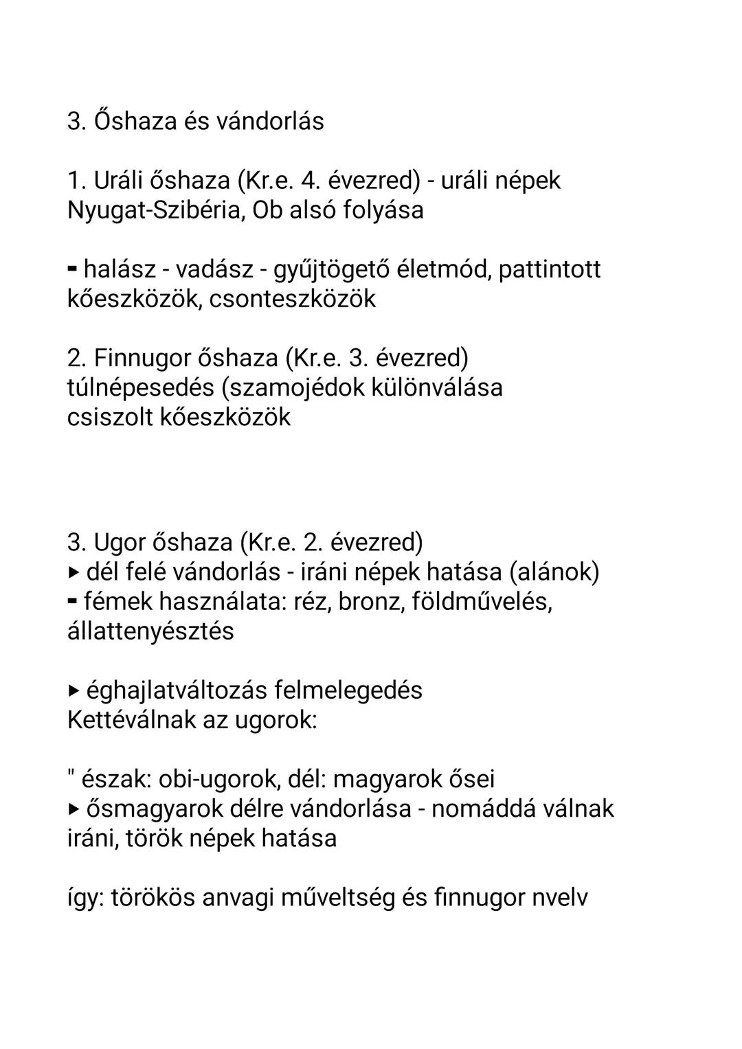 1. Őstörténet - a honfoglalás előtti időszak
Őstörténet = egy nép kialakulásának folyamata
Összetevői:
⚫közös nyelv
• közös hagyomány, szoká