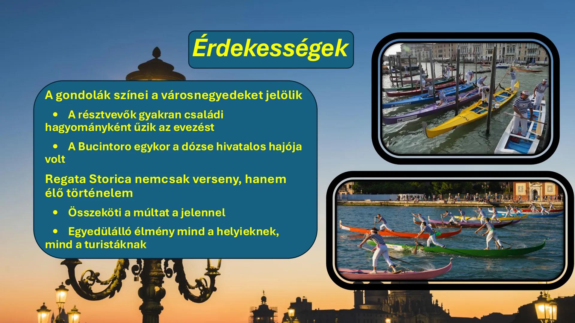 Regata Storica
- Velence
történelmi vízi
parádé Mi is az a Regata Storica?
- Velence egyik leglátványosabb hagyományos eseménye
- Minden év