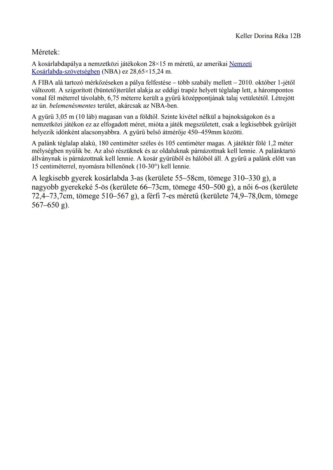 ## Keller Dorina Réka 12B
## Kosárlabda szabályai
A kosárlabda egy olyan labdajáték, melyet két ötfős csapat játszik. Mindkét
csapatnak va
