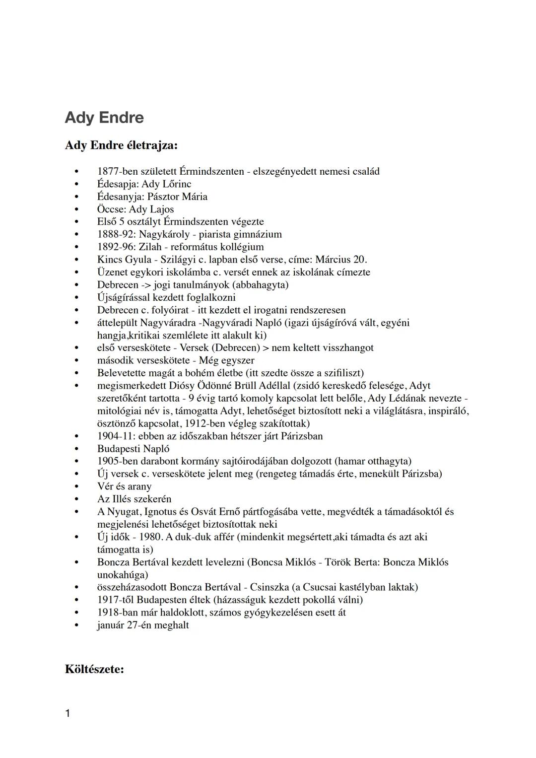 Ady Endre
Ady Endre életrajza:
* 1877-ben született Érmindszenten - elszegényedett nemesi család
* Édesapja: Ady Lőrinc
* Édesanyja: Pásztor