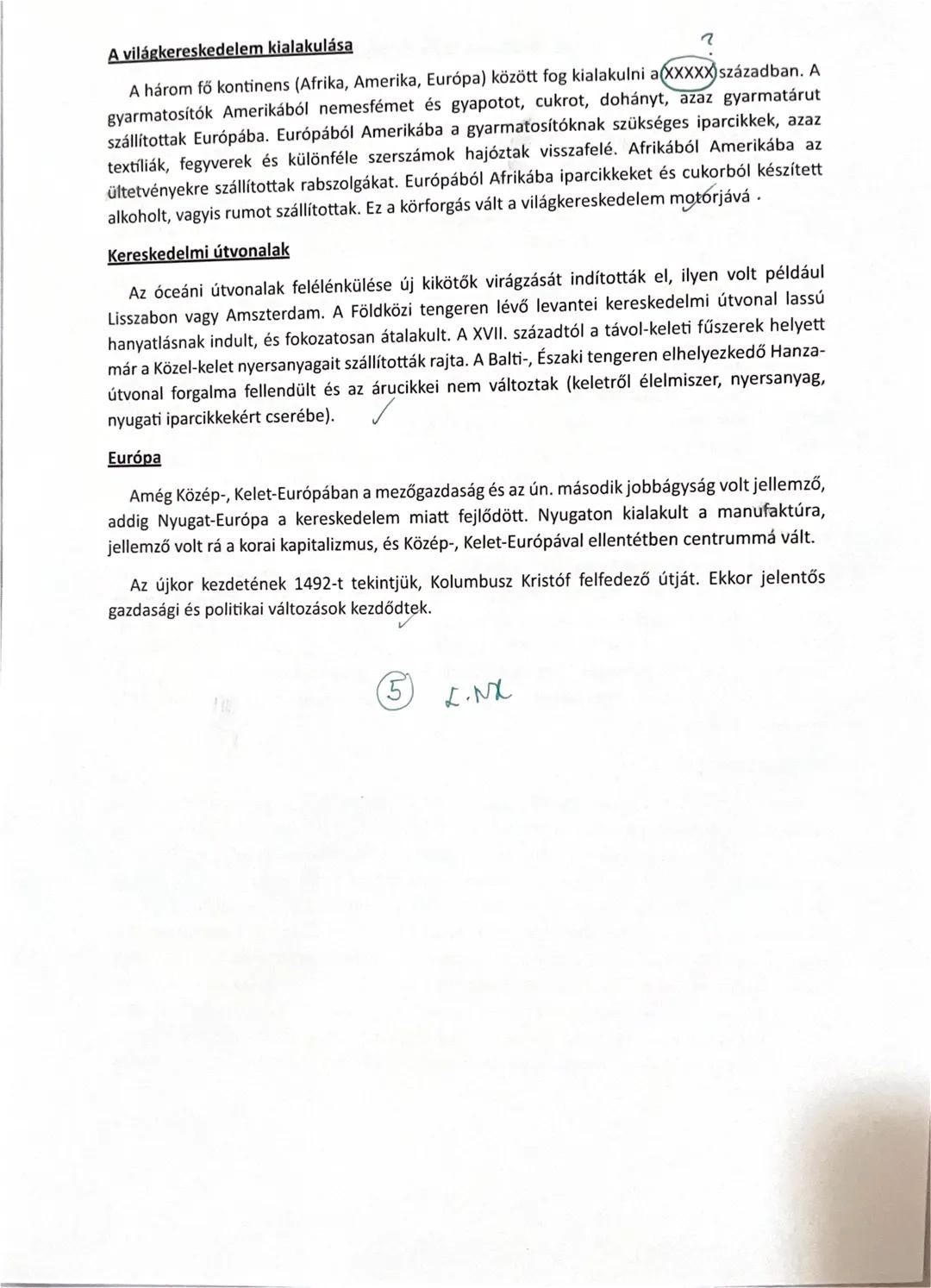 # Előzmények
A földrajzi felfedezésekhez különböző tényezők is hozzájárultak. Például a változás
kényszere, mivel kelet továbbra is kisziva