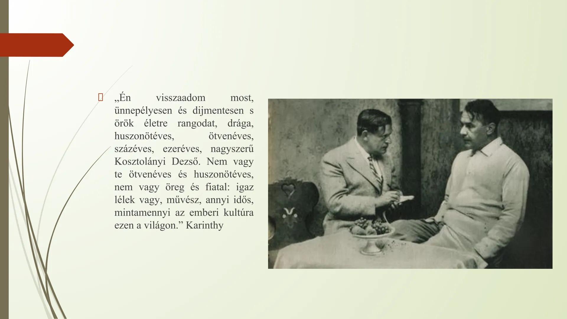 Kosztolányi Dezső ## Életrajz
- 1885-ben született Szabadkán
- Szülei Kosztolányi Árpád és Brenner Eulália
- Élete első tíz évében asztmás,