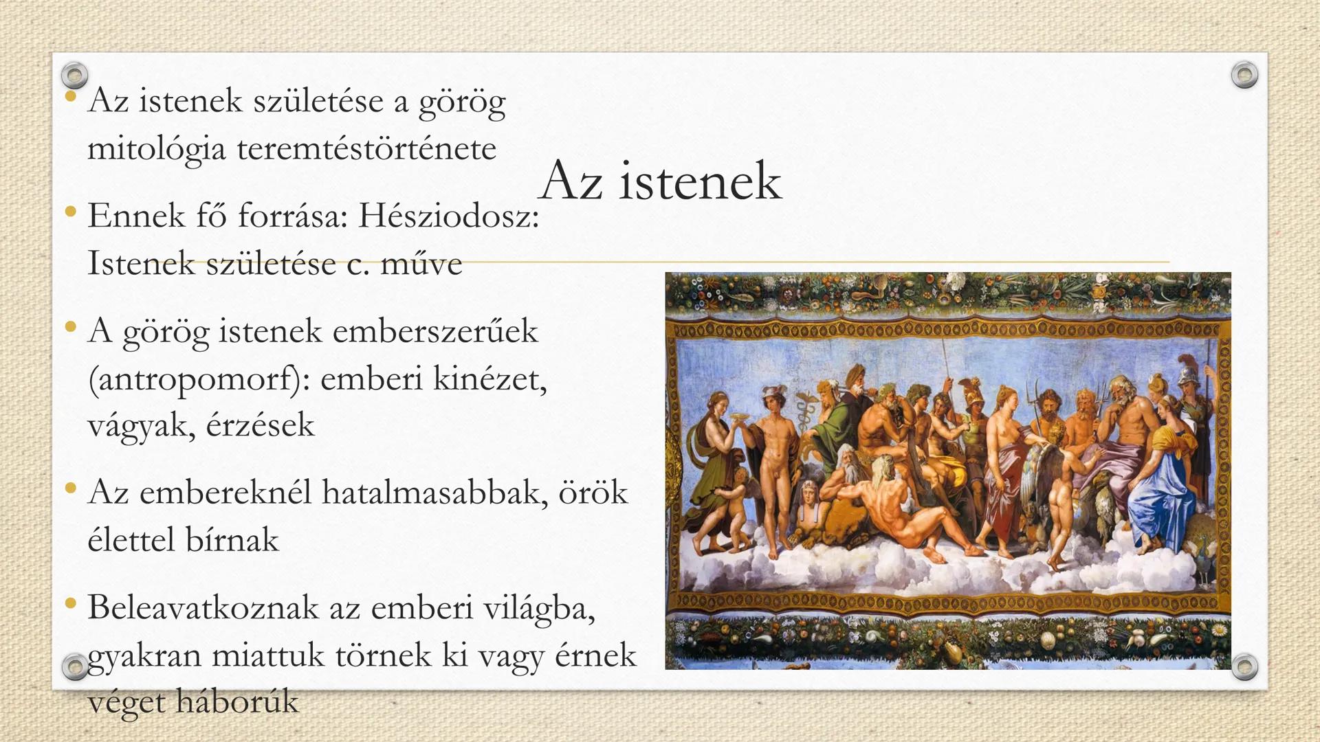 A görög mitológia
Múzák és istenek A mítoszok
• Görög müthosz szóból
• Magyarázzák a világ keletkezését, egy nép, jelenség eredetét
eredetm