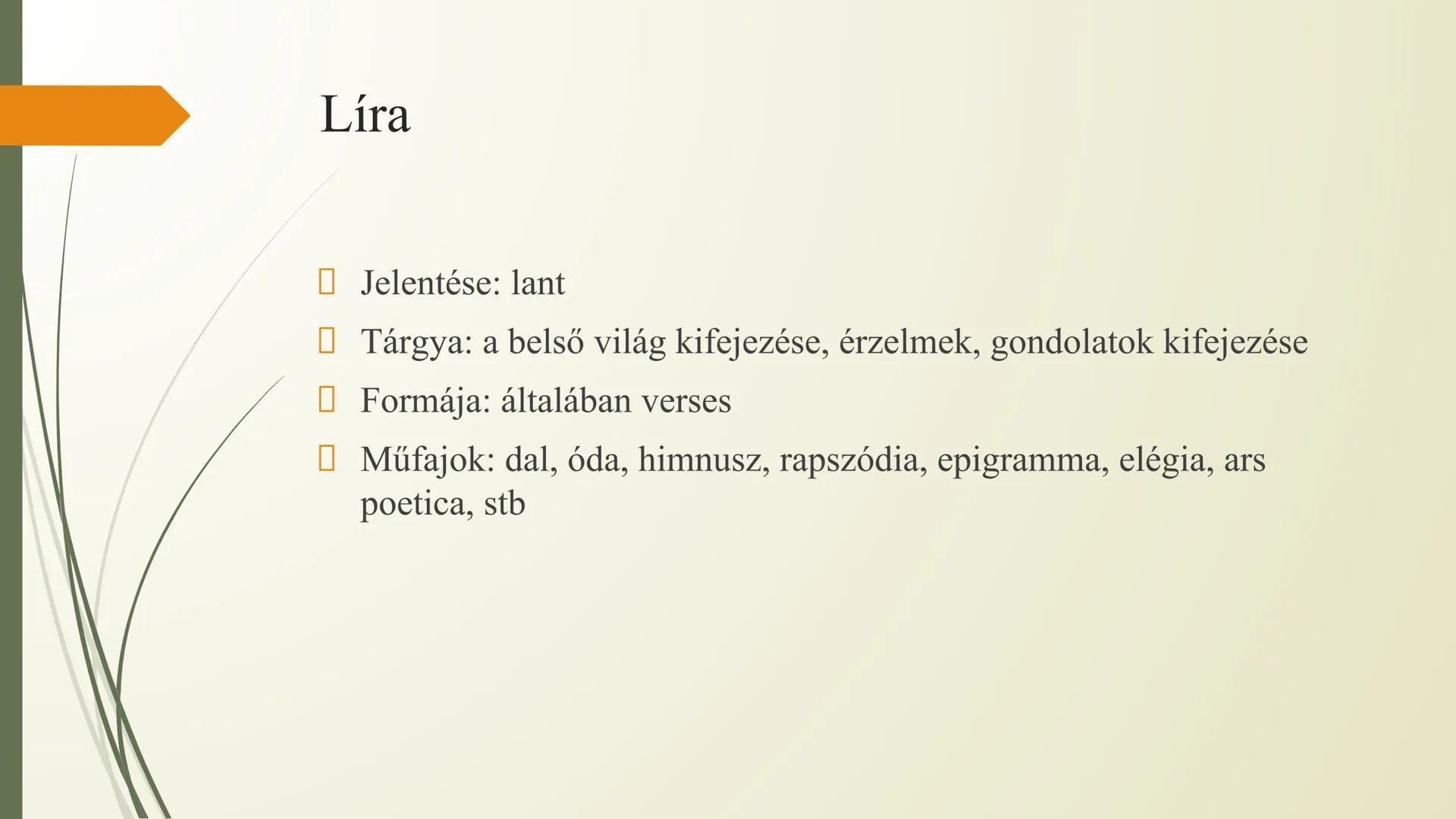 Műnemek és műfajok LÍRA
ÉLMÉNYT FEJEZ KI
CÉLJA A KIFEJEZÉS: A
BESZÉLŐRE IRÁNYUL
ÁLT. VERSES
DAL, ELÉGIA, ÓDA,
EPIGRAMMA, EPISZTOLA,
EKLOGA S